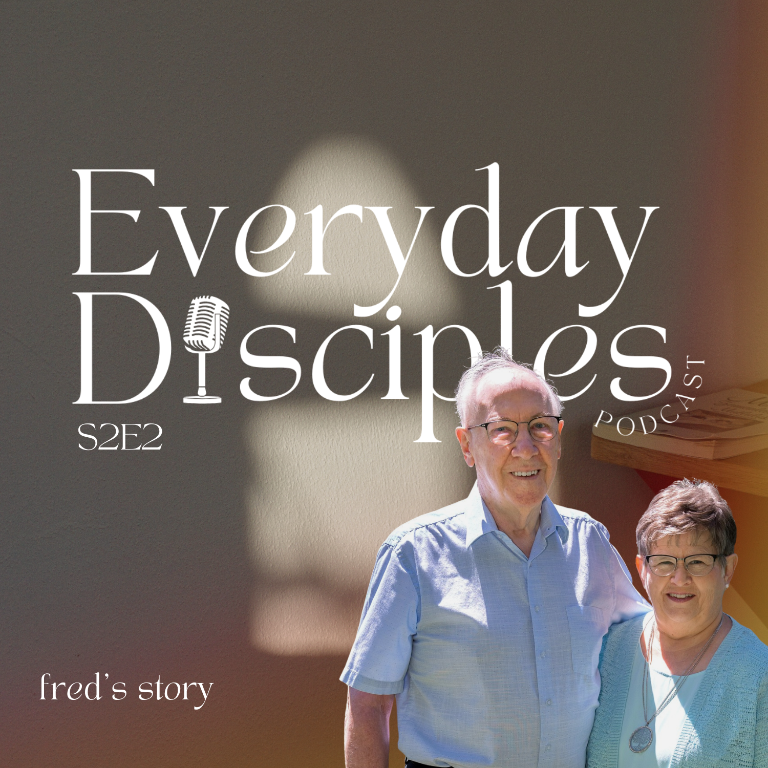 S2 Ep2: Everyday Disciples Podcast | S2E2: Fred's Story episode artwork