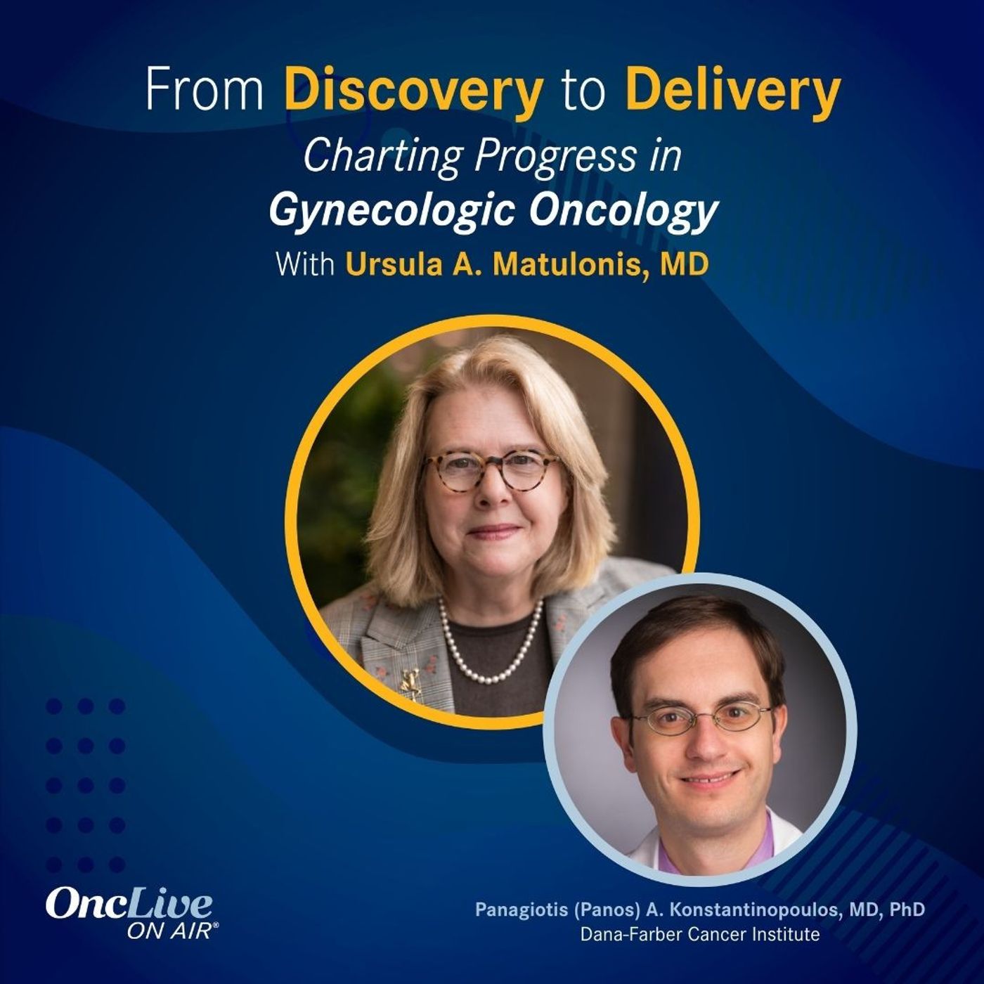 S14 Ep64: Optimized Immunotherapy Use and Novel Therapeutic Targets Move the Needle for Endometrial Cancer Management: With Ursula A. Matulonis, MD; and Panagiotis (Panos) A. Konstantinopoulos, MD, PhD