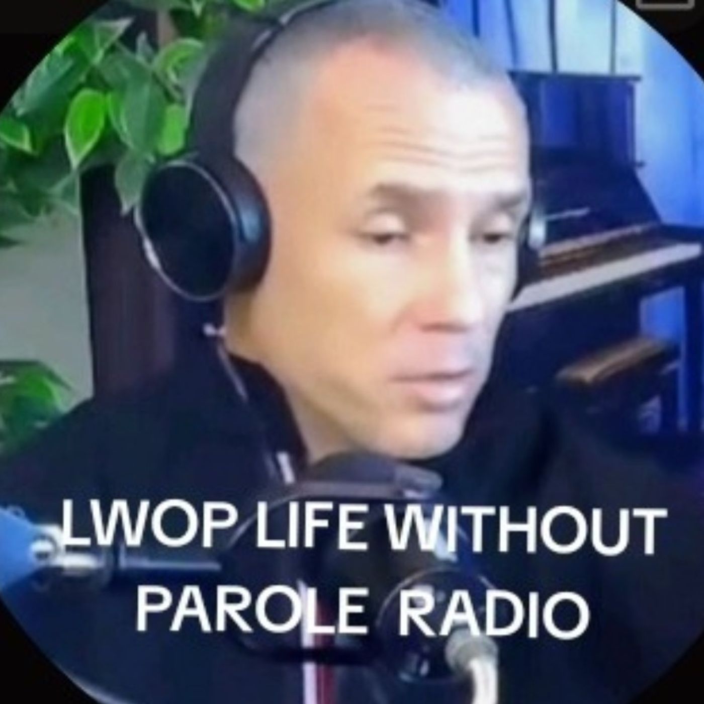 38: LWOP LIFE WITHOUT PAROLE RADIO "The Mark Williams Story" 38: LWOP LIFE WITHOUT PAROLE RADIO "The Mark Williams Story"