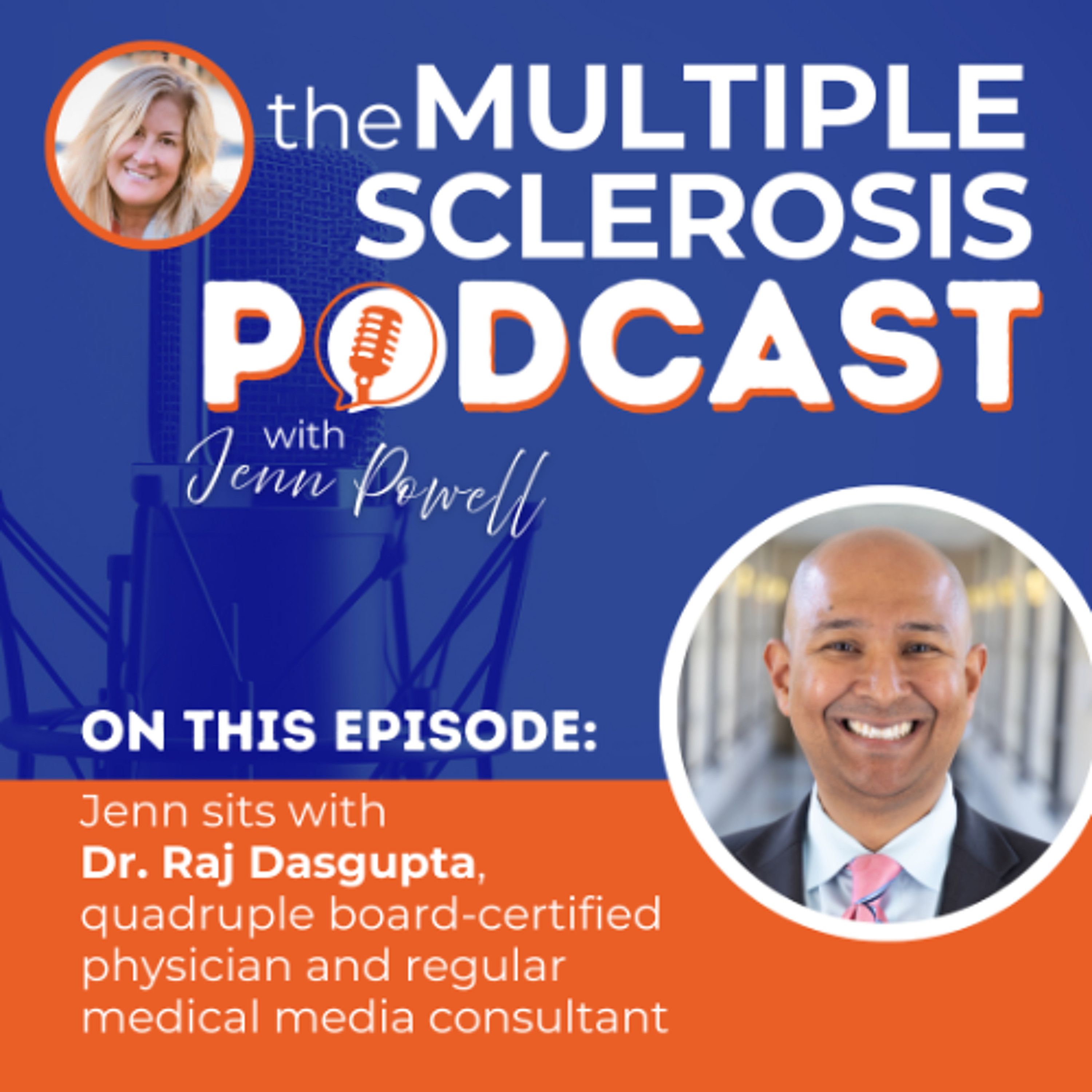Jenn sits with Dr. Raj Dasgupta, quadruple board-certified physician and regular medical media consultant episode artwork