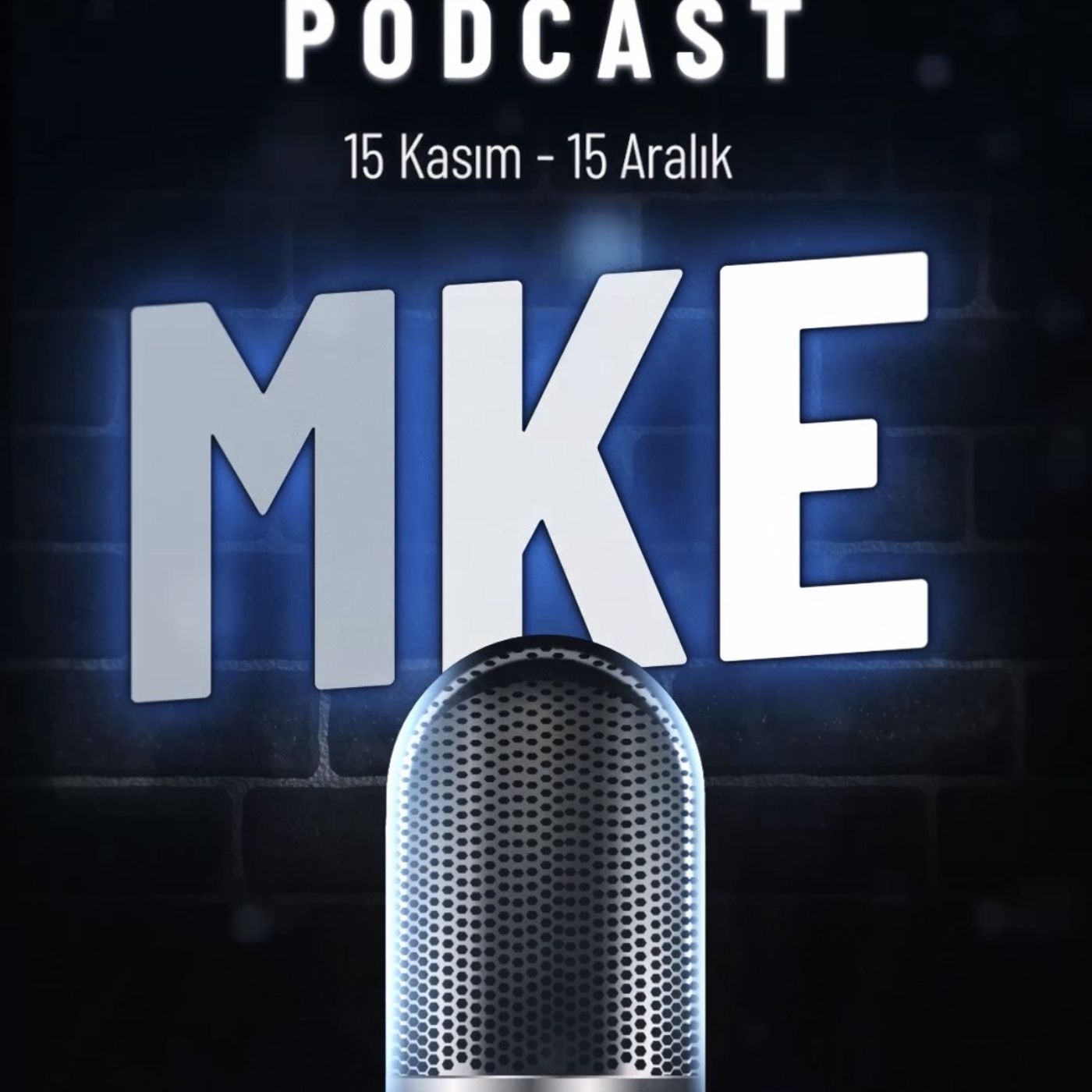 1: 🎙️MKE Aylık Podcast Yayında: 15 Kasım - 15 Aralık 2025