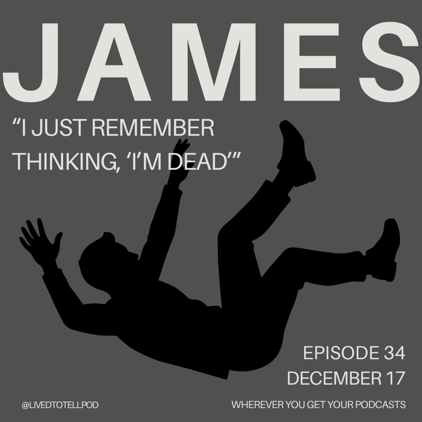 James - "I Just Remember Thinking, 'I’m Dead'"
