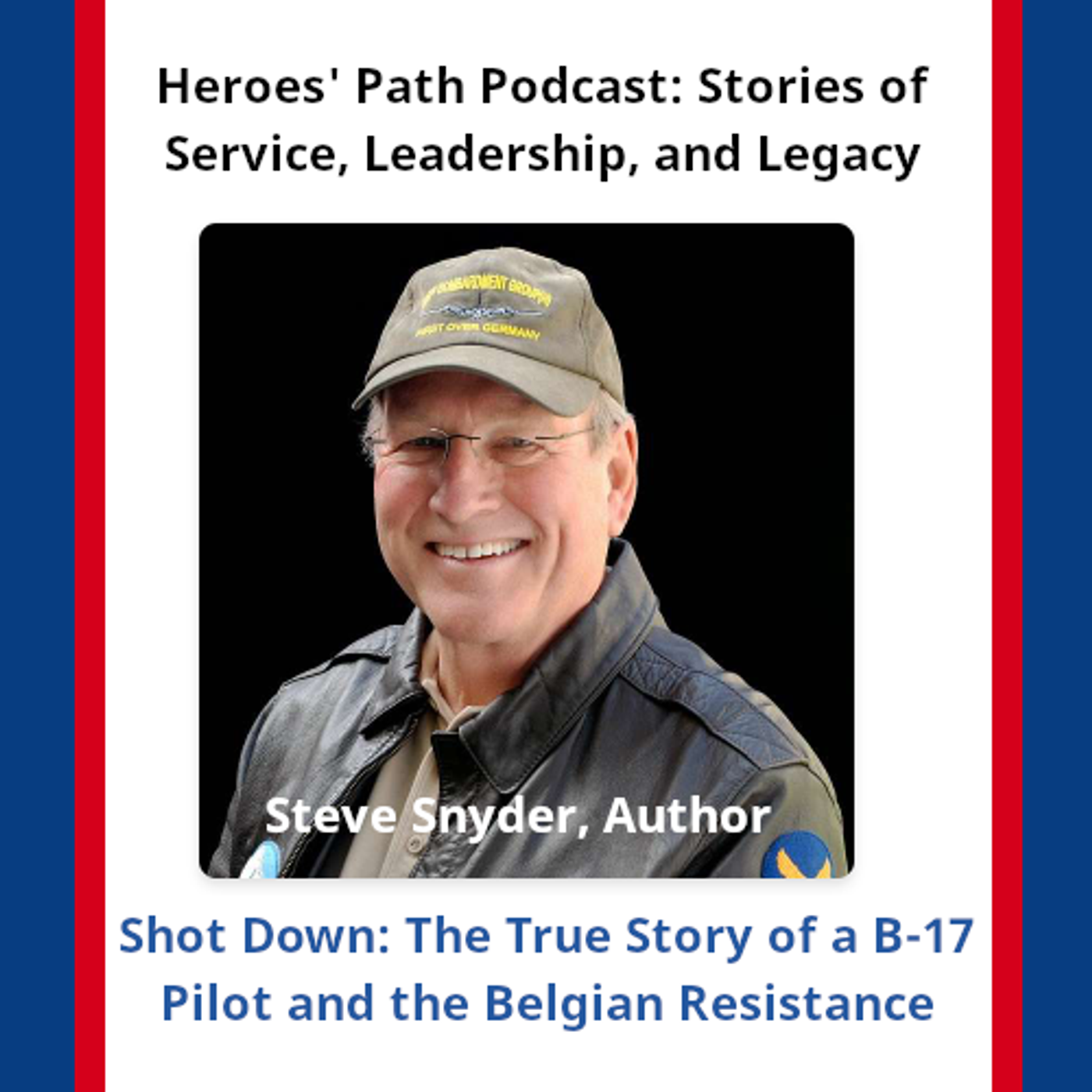 Steve Snyder, Author of SHOT DOWN: The true story of pilot Howard Snyder and the crew of the B-17 Susan Ruth