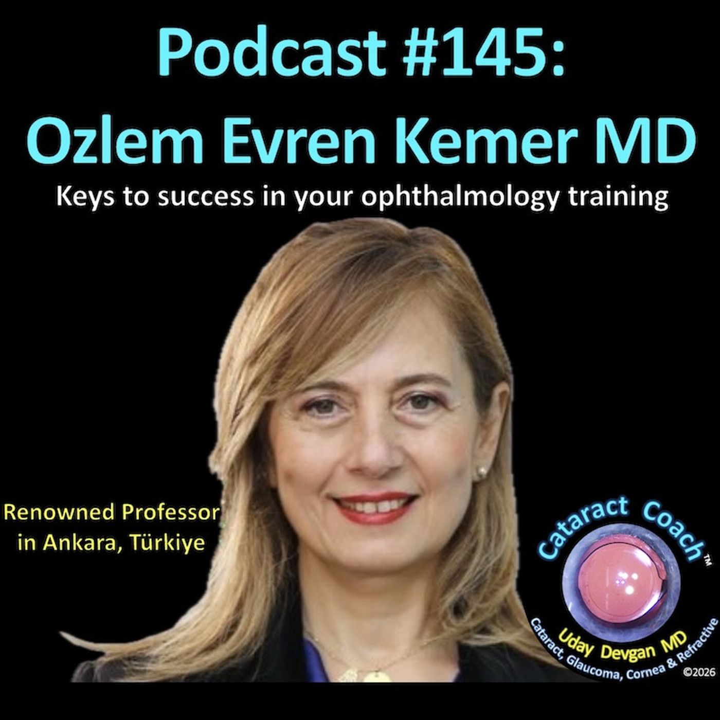 145: CataractCoach Podcast 145: Ozlem Evren Kemer MD 145: CataractCoach Podcast 145: Ozlem Evren Kemer MD