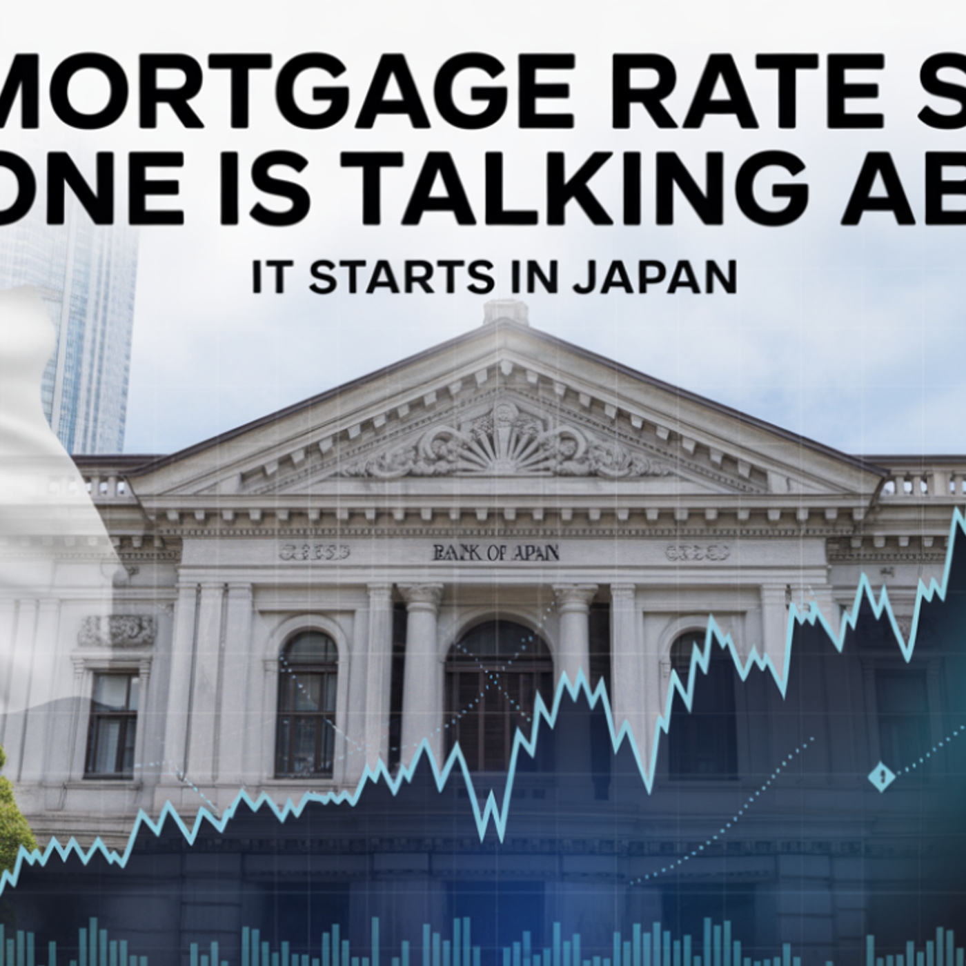Bank of Japan Rate Shift Just Derailed Mortgage Rate Cuts