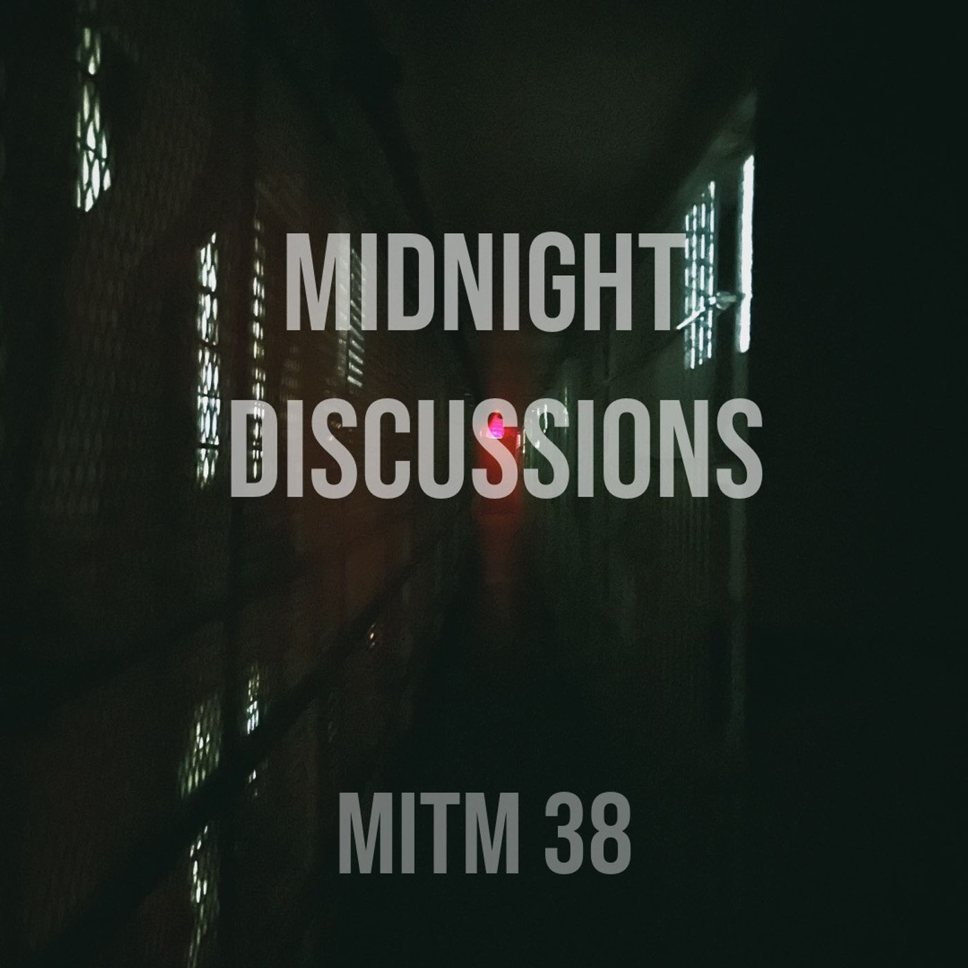 MITM: 38 Midnight Discussions