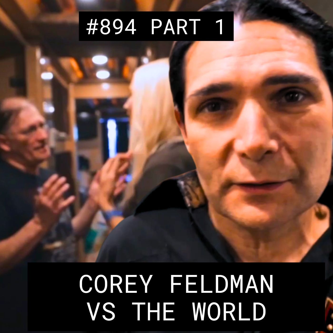Corey Feldman Vs. The World - #894 Part 1