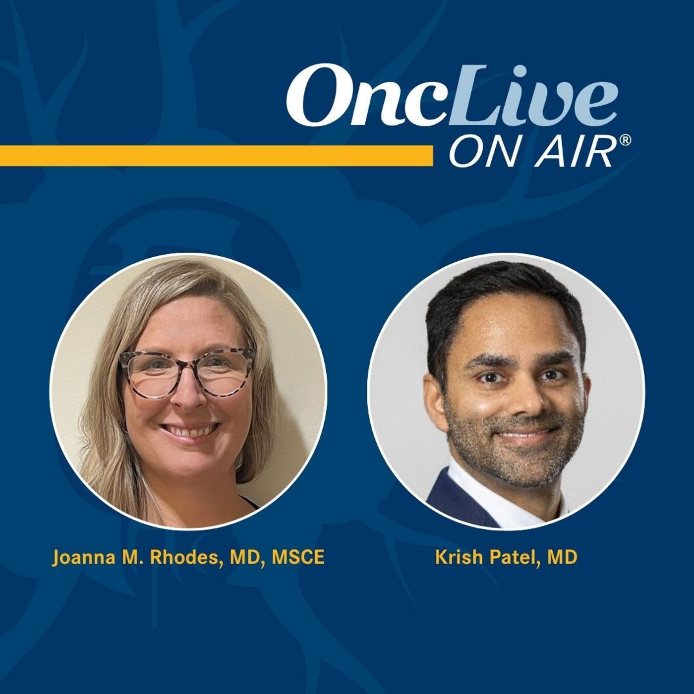 S14 Ep72: CLL Treatment Paradigm Shifts With Evolving Treatment Sequencing and BTK Inhibition: With Joanna M. Rhodes, MD, MSCE; and Krish Patel, MD