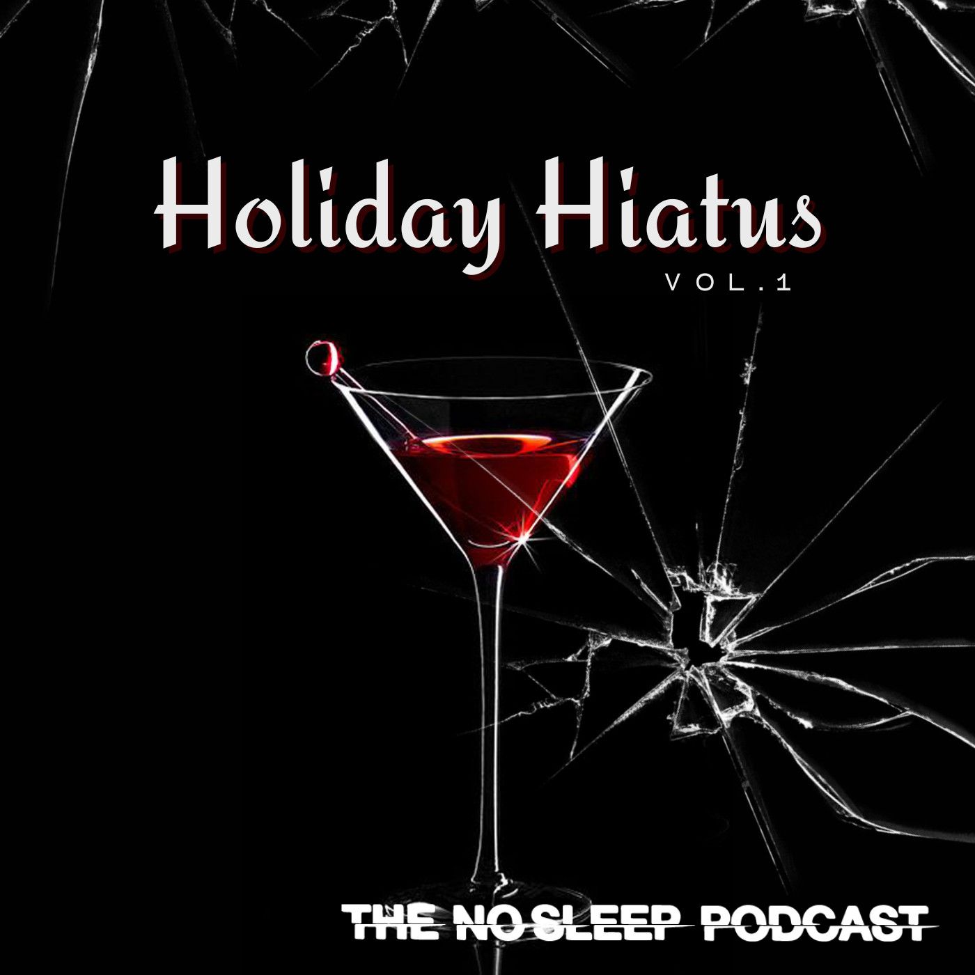 NoSleep Podcast 2026 Holiday Hiatus Vol. 1