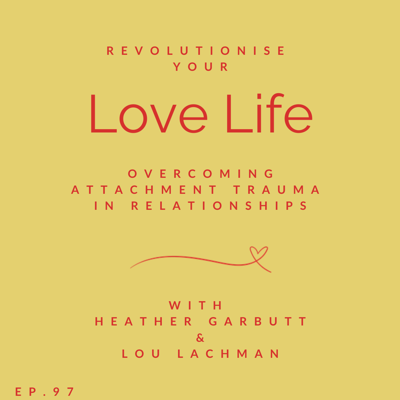 Overcoming Attachment Trauma in Relationships: A Conversation with Lou Lackman episode artwork