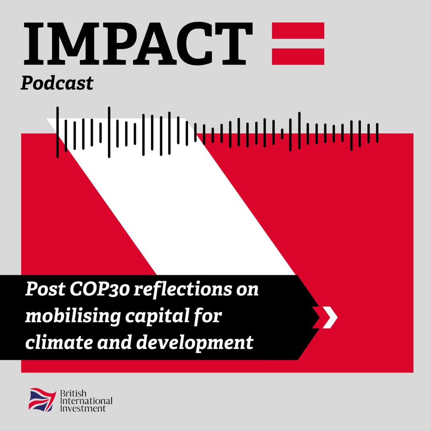 IMPACT= Post COP30 reflections on mobilising capital for climate and development