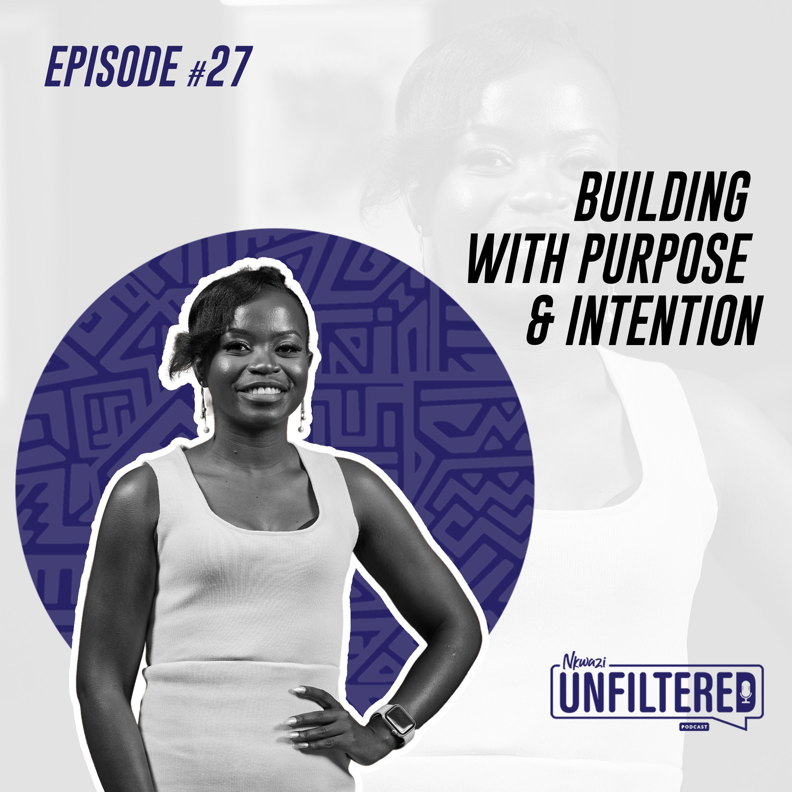 28: Episode 27 – Dr Kunda Phiri: Building with Purpose & Intention