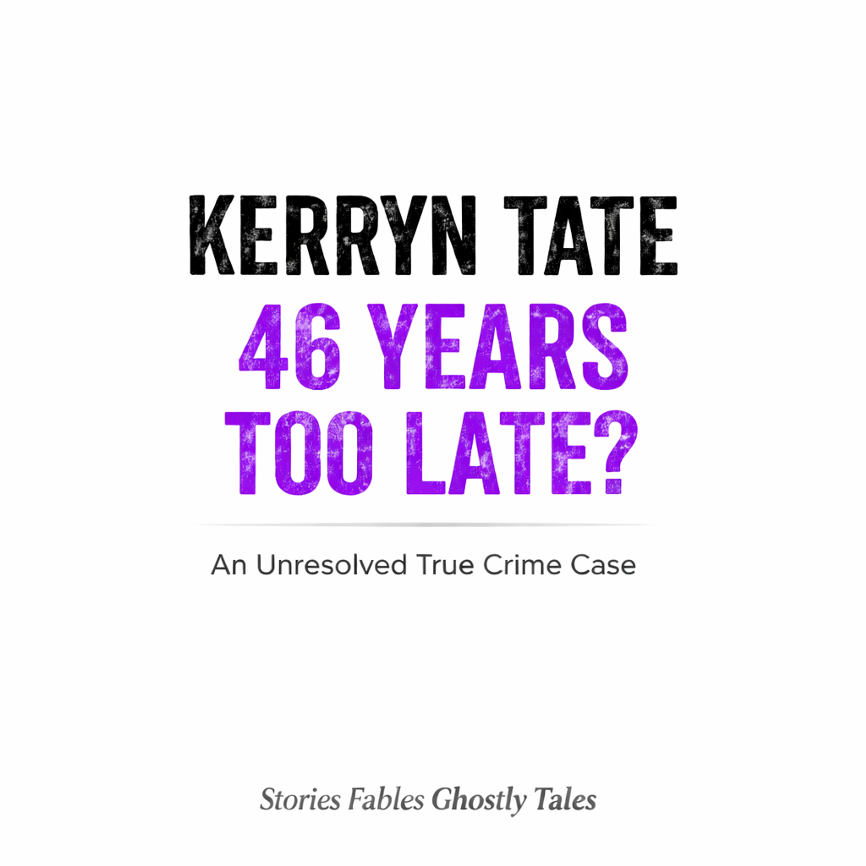 KERRYN TATE: 46 Years Too Late
