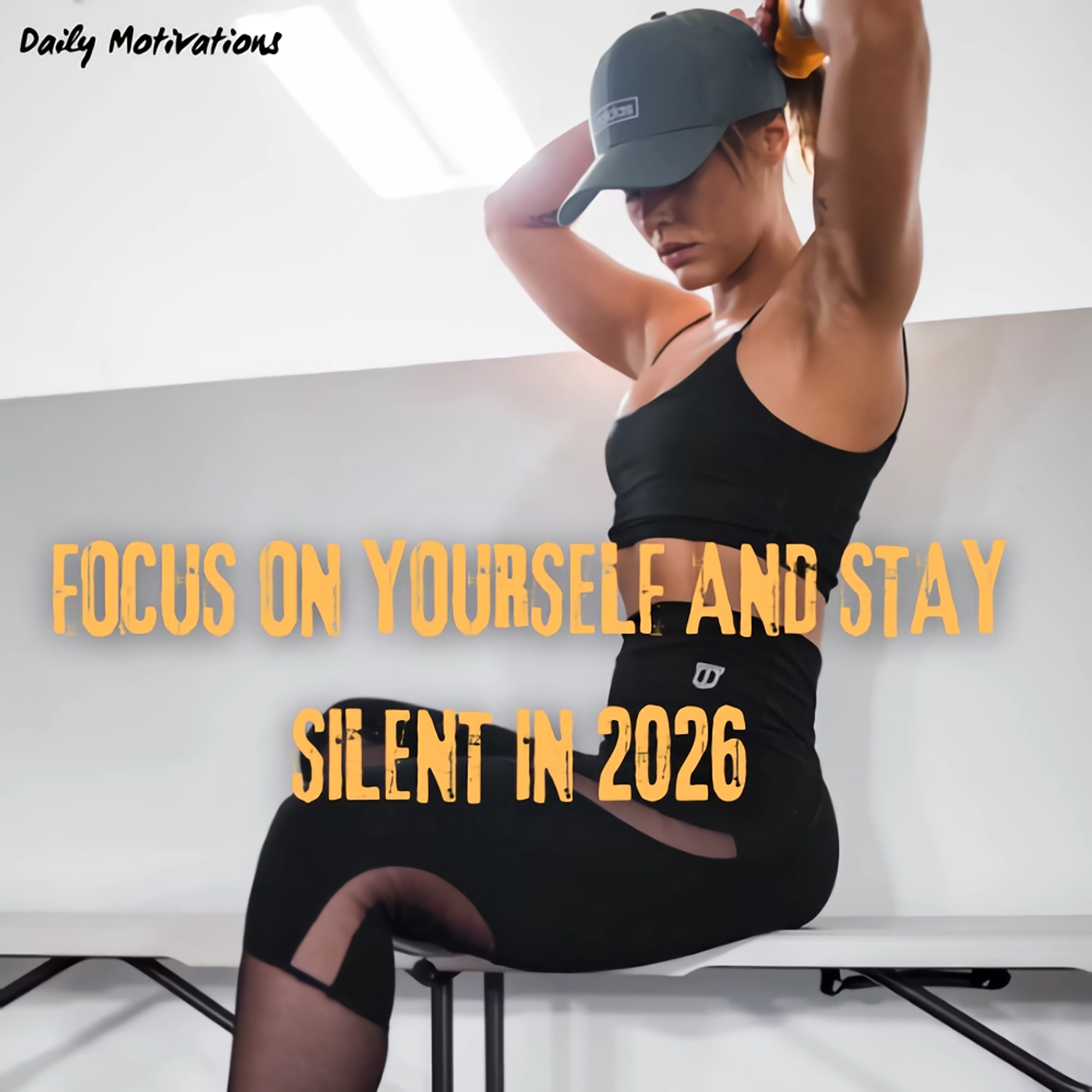 FOCUS ON YOURSELF AND STAY SILENT IN 2026