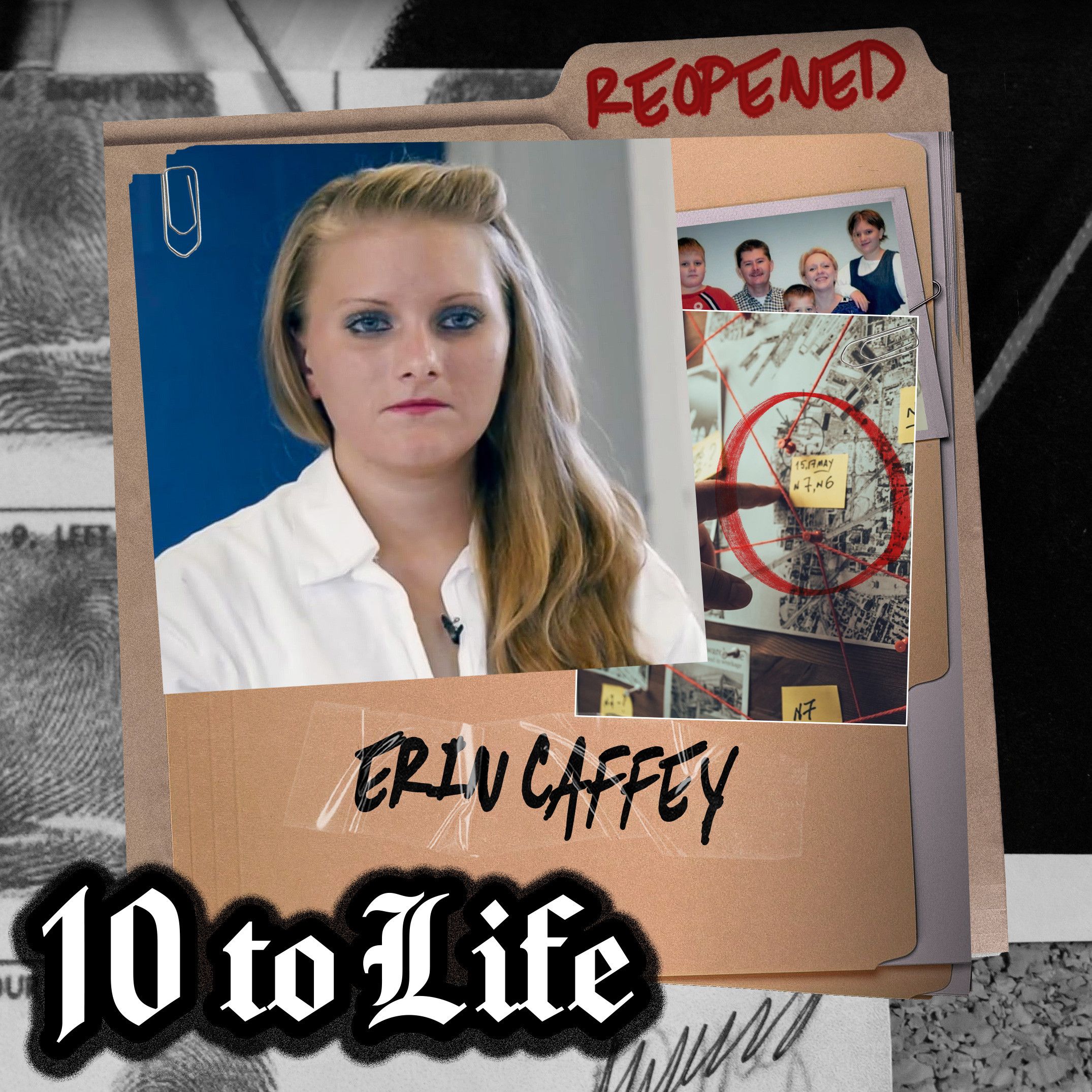 10 to Life / The Teen Who Orchestrated Her Family&rsquo;s Murder | Erin Caffey