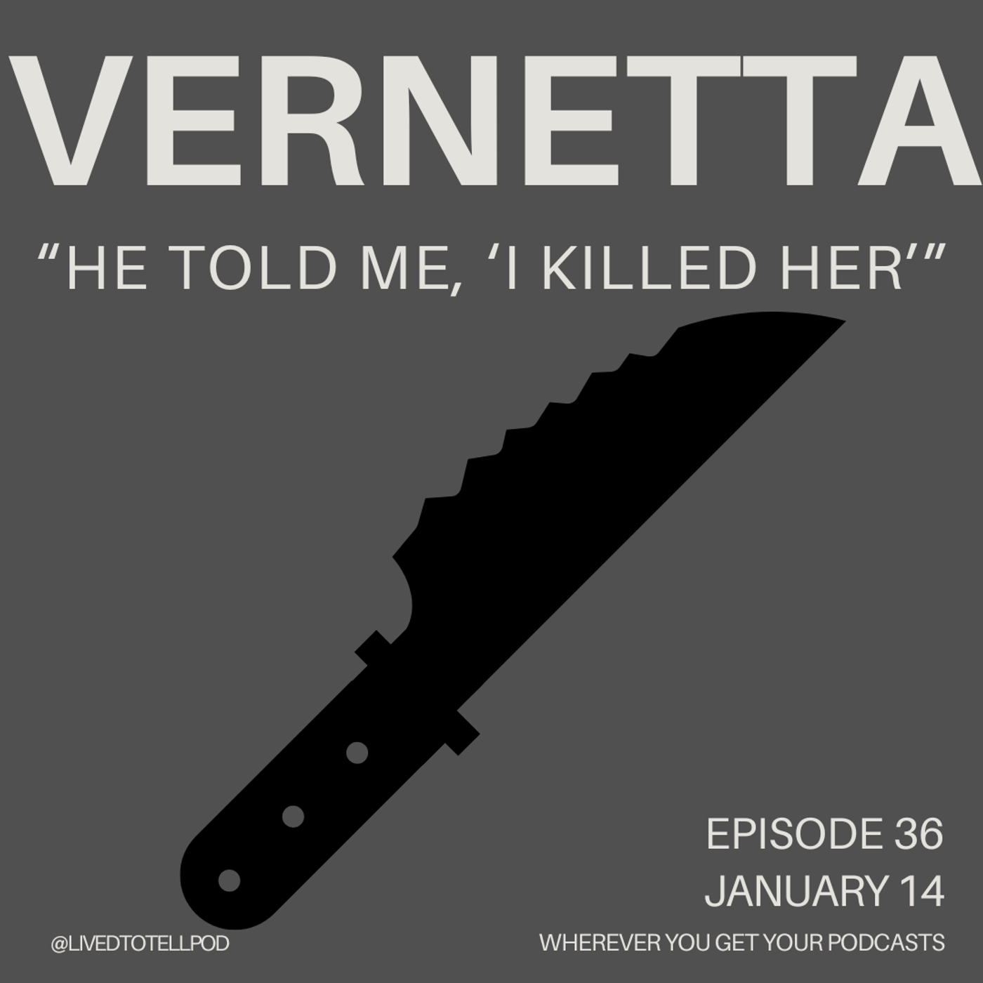 Vernetta - "He Told Me, 'I Killed Her'"