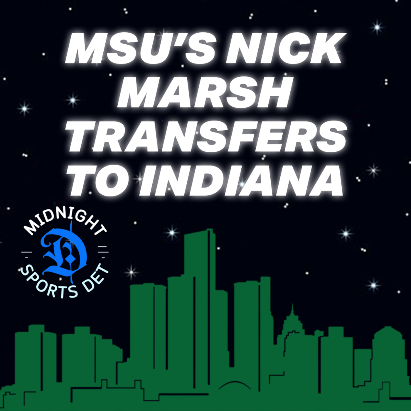 Nick Marsh Transfers from Michigan State 🟢⚪ | What It Says About MSU Football episode artwork