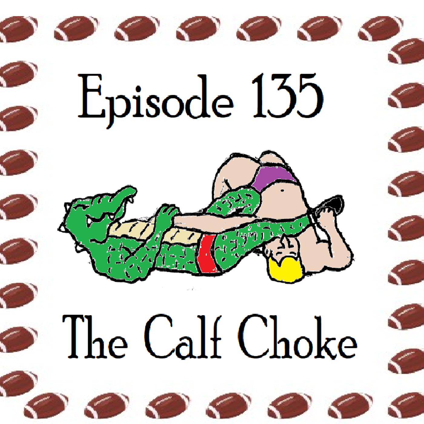 S1 Ep135: Episode 135 - The Calf Choke episode artwork