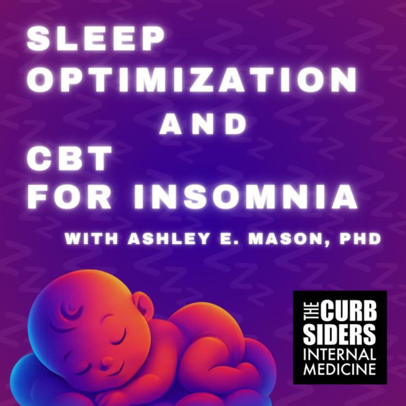#512 Sleep Optimization and CBT for Insomnia with Ashley E. Mason, PhD #512 Sleep Optimization and CBT for Insomnia with Ashley E. Mason, PhD