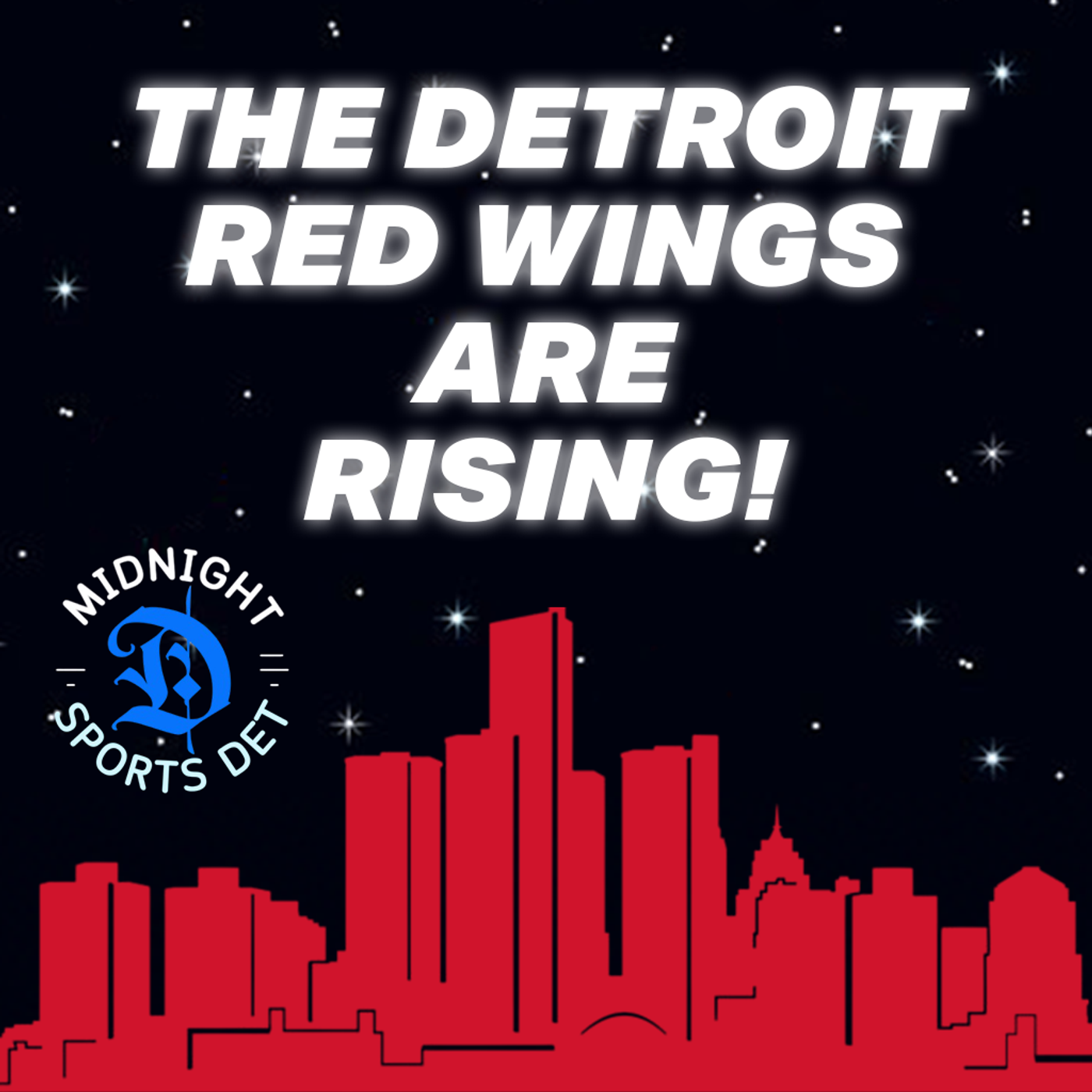 The Detroit Red Wings Are No Longer Rebuilding, They’re Rising episode artwork