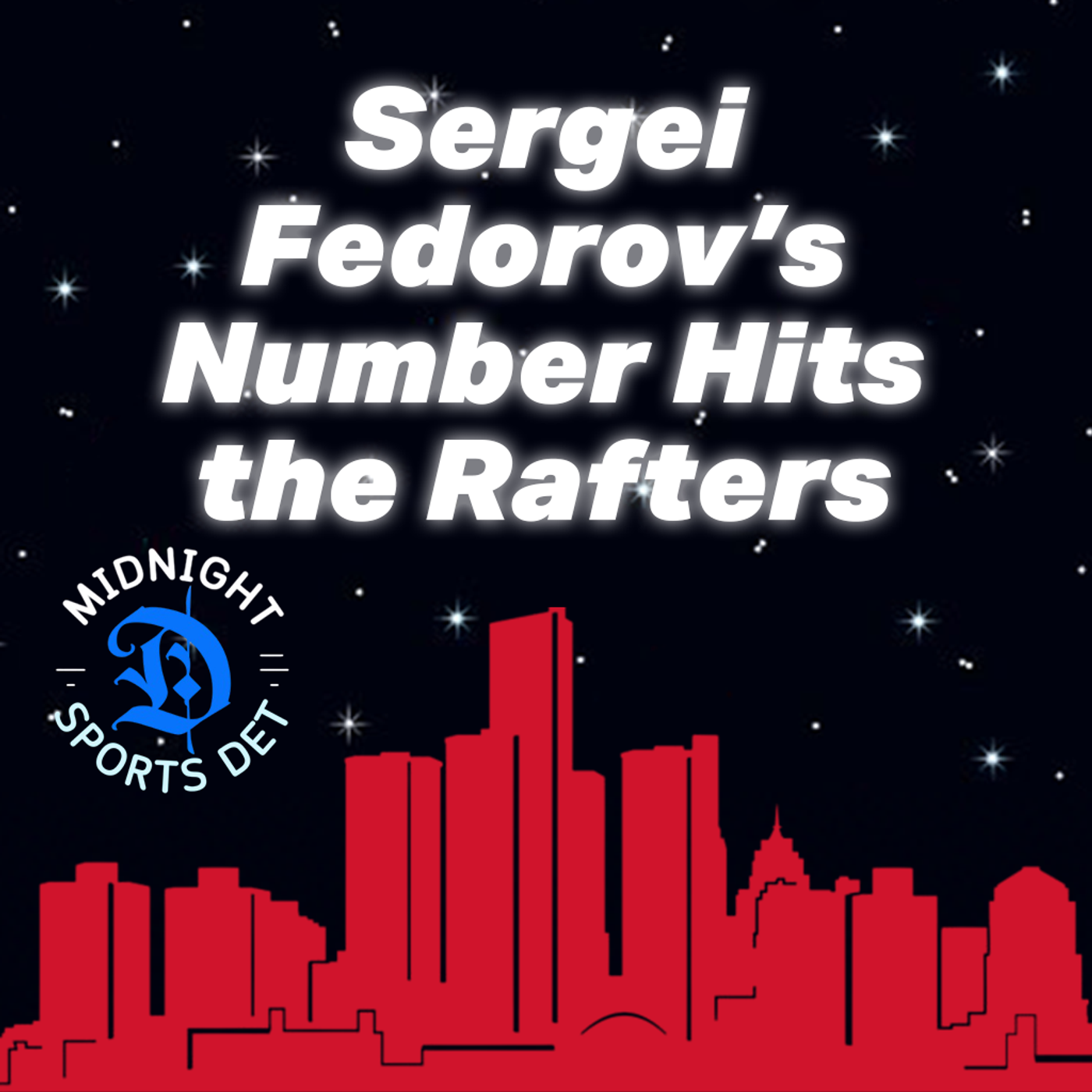 EP 19: Sergei Fedorov’s Number Hits the Rafters | A Legendary Night in Detroit episode artwork