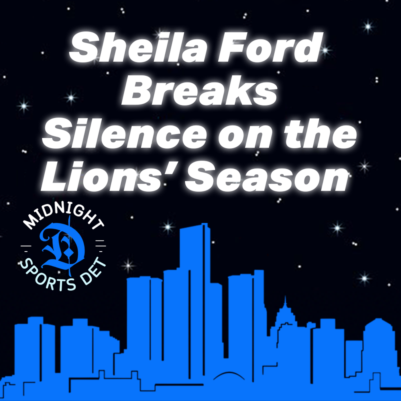 Ep 21: Sheila Ford Hamp Breaks Silence on the Detroit Lions’ Season episode artwork