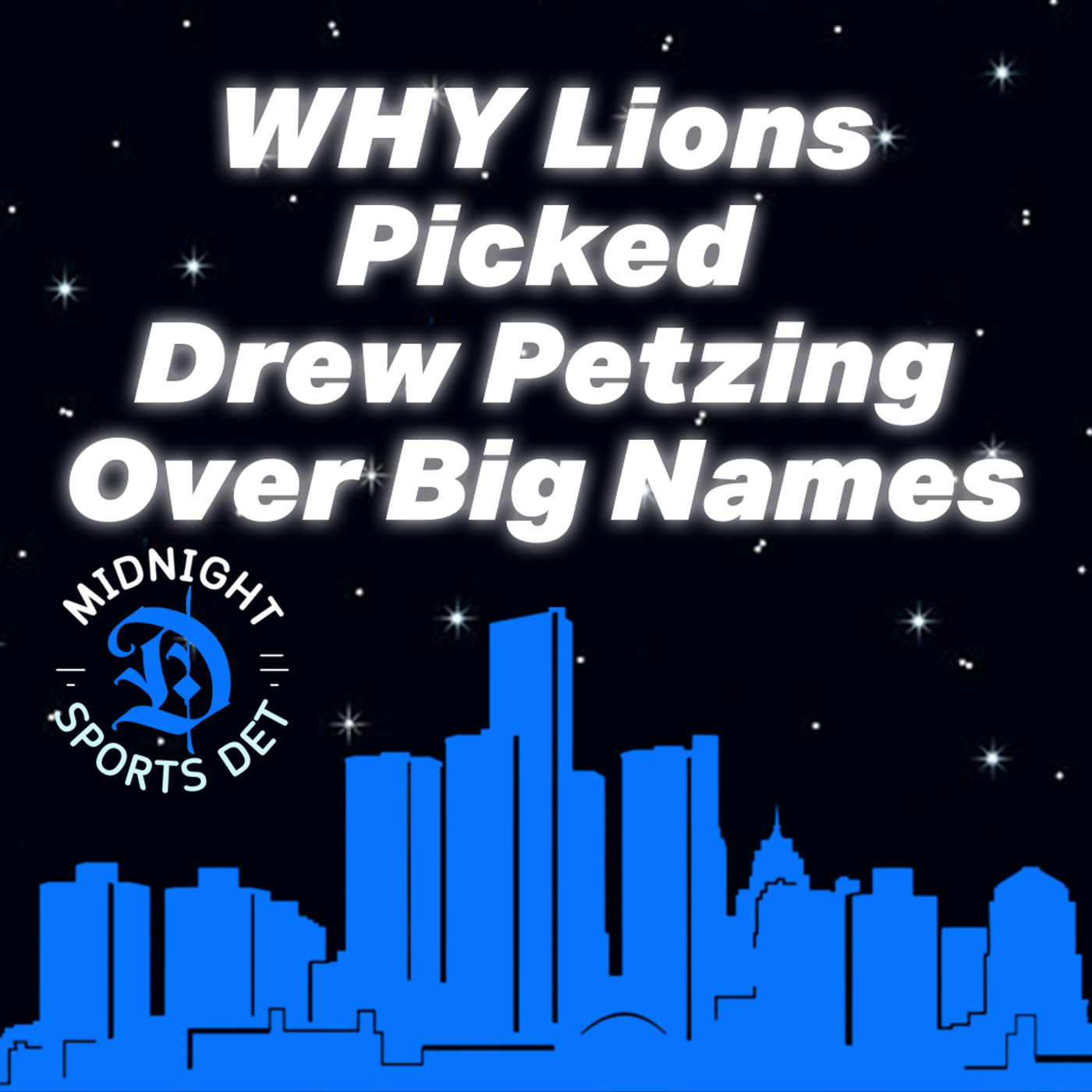 EP 28: Here's WHY Lions Picked Drew Petzing Over Big Names episode artwork