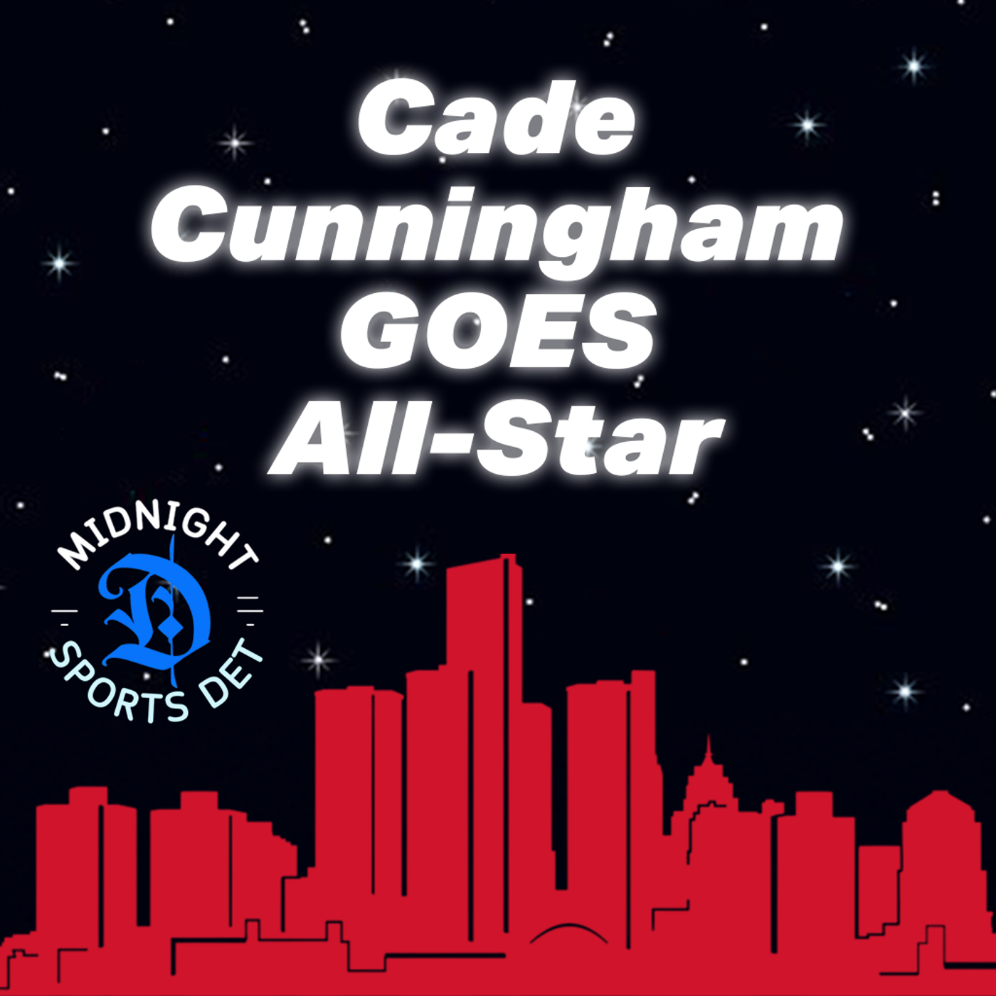 EP 30: Cade Cunningham GOES All-Star, And The Detroit Pistons Are Done Being Ignored episode artwork