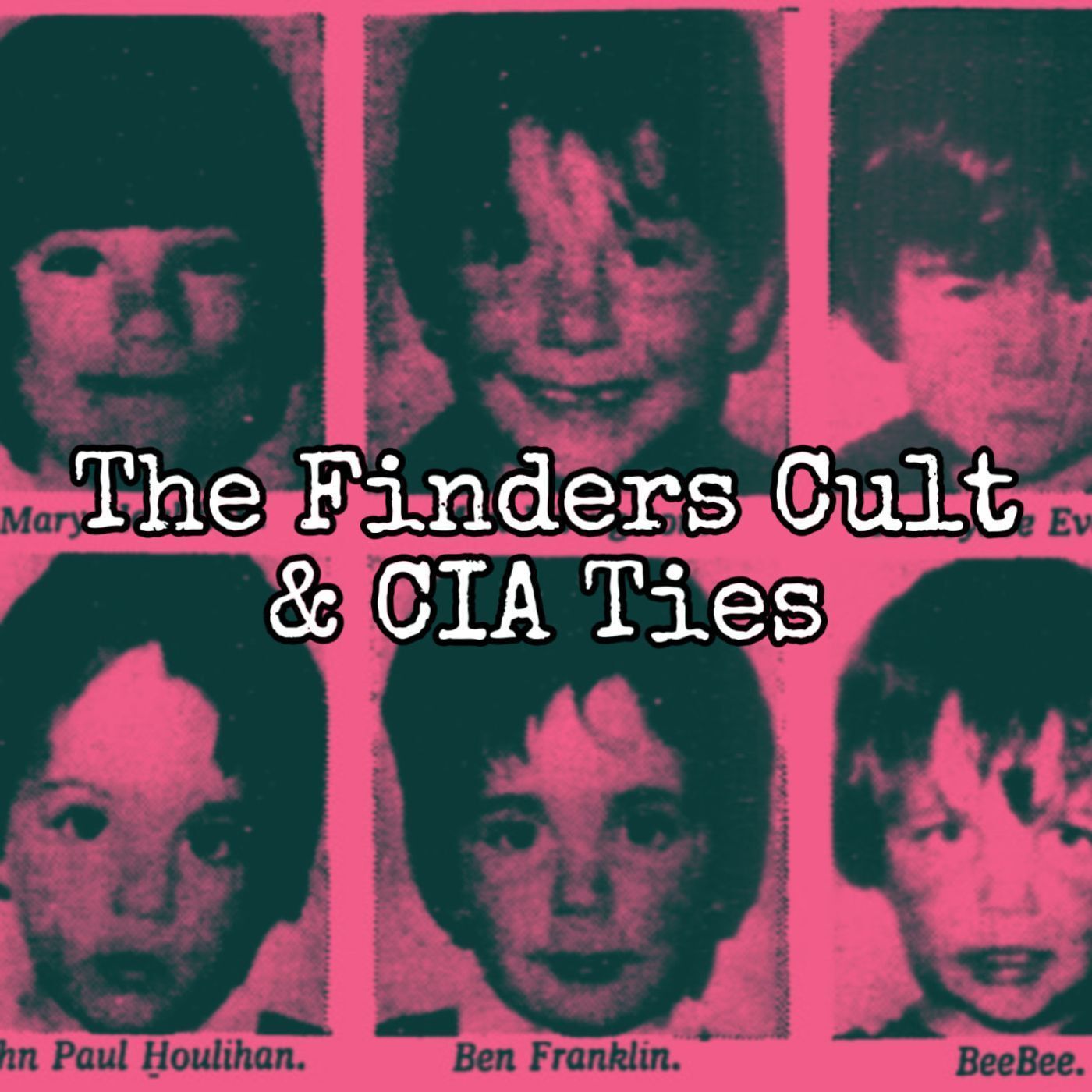 Episode 134: The Finders Cult & CIA Ties