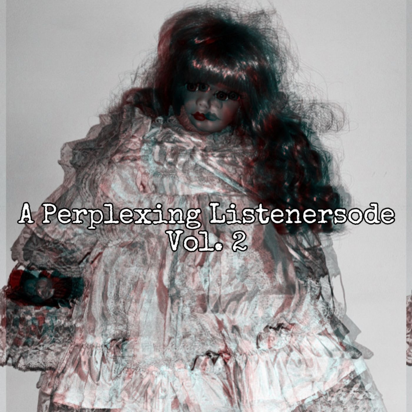 Episode 131: A Perplexing Listenersode- Volume 2