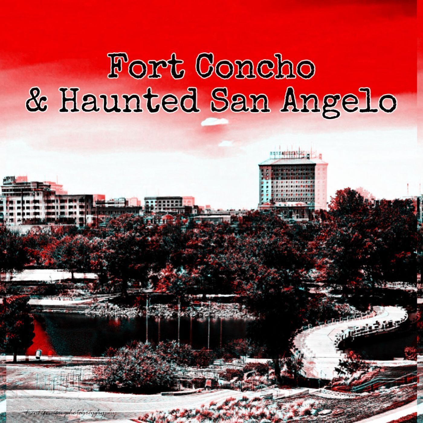Episode 126: Fort Concho & Haunted San Angelo