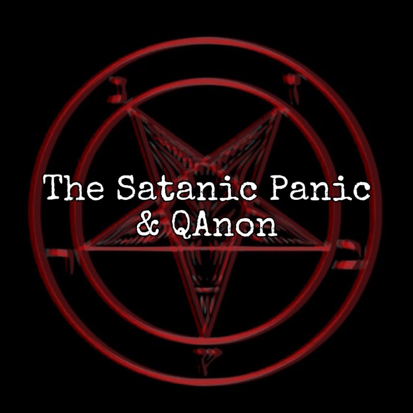 Episode 119: The Satanic Panic & QAnon ft Scared All The Time