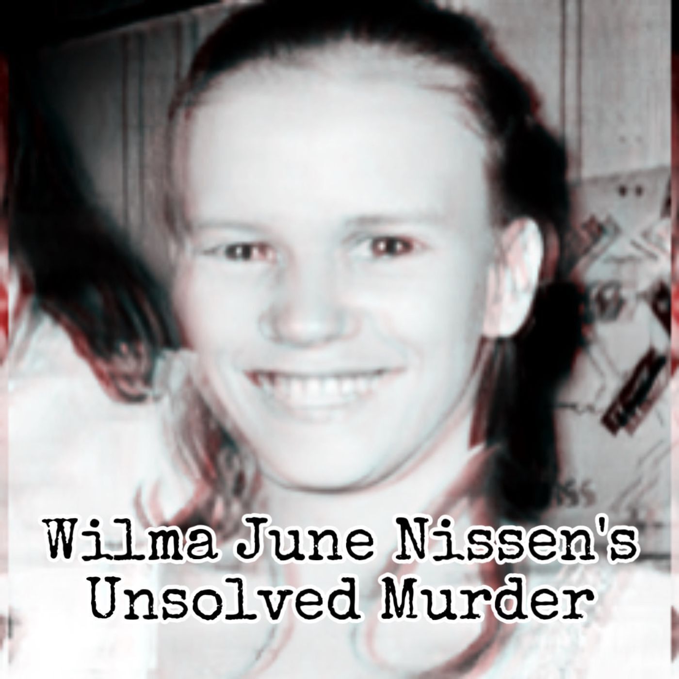 Episode 118: Wilma June Nissen's Unsolved Murder