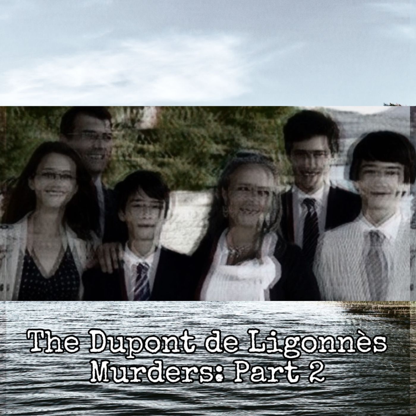 Episode 116: The Dupont de Ligonnès Murders- Part 2