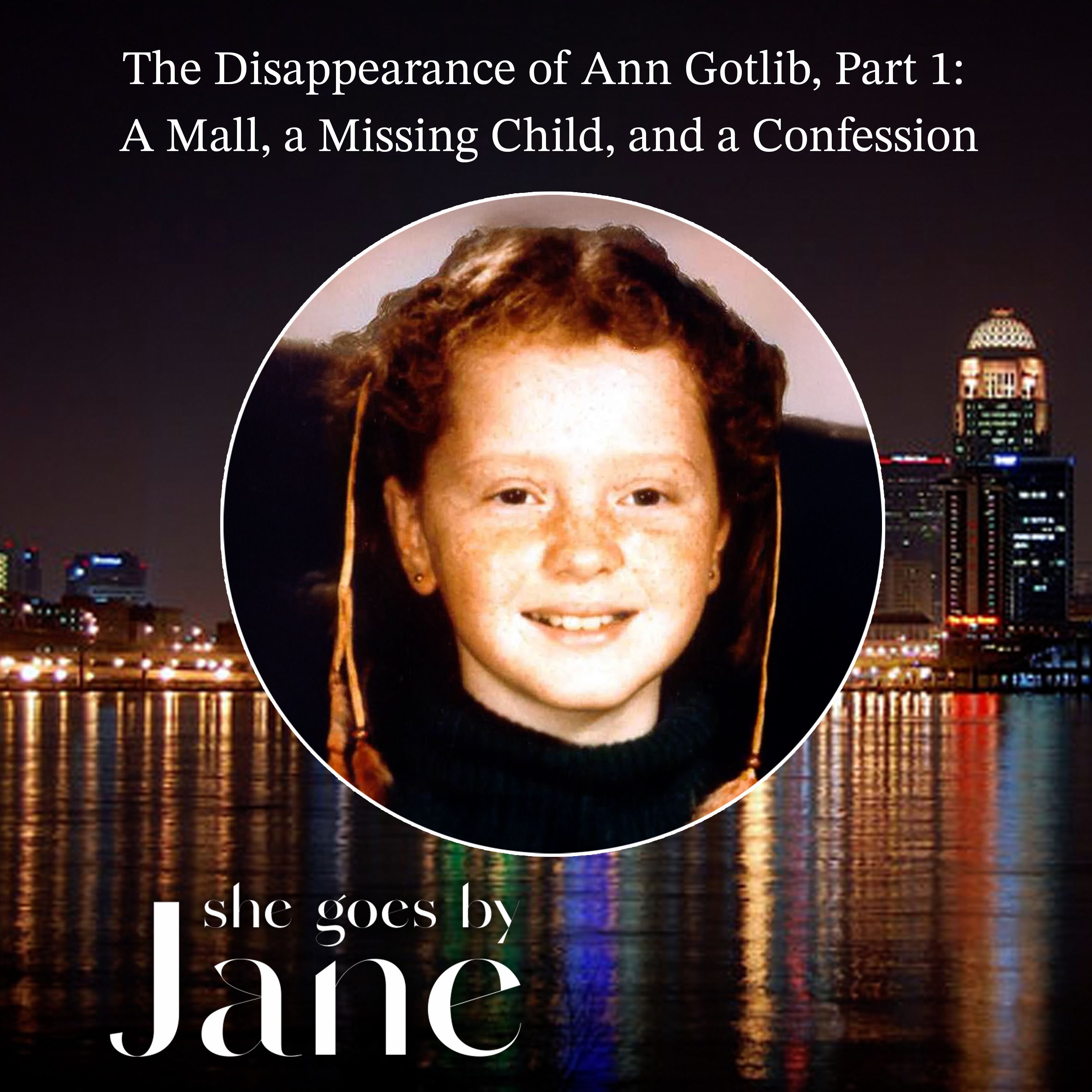 119: The Disappearance of Ann Gotlib: A Mall, a Missing Child, and a Confession (Part 1)