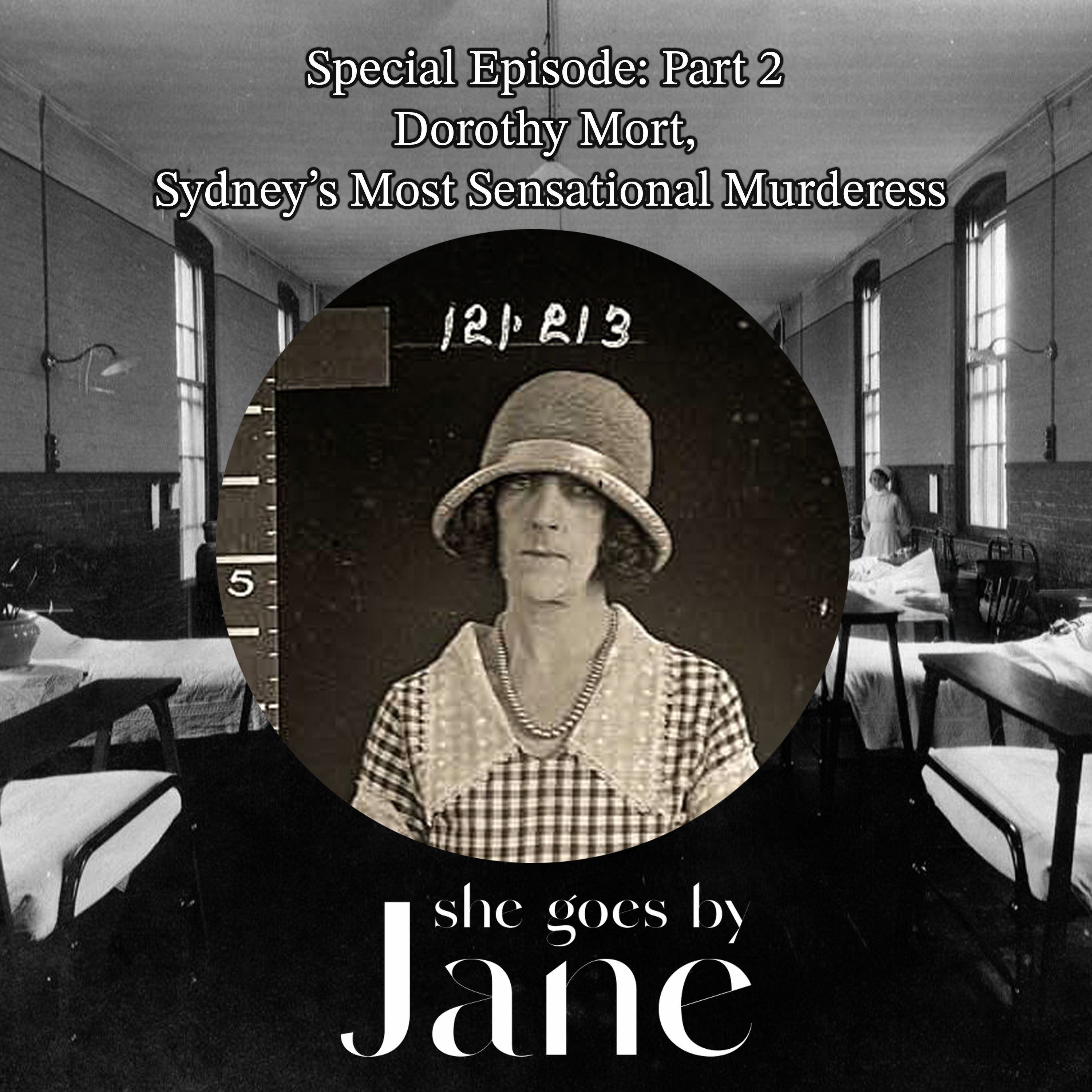 115: Special Episode: Part 2 - Dorothy Mort, Sydney’s Most Sensational Murderess episode artwork