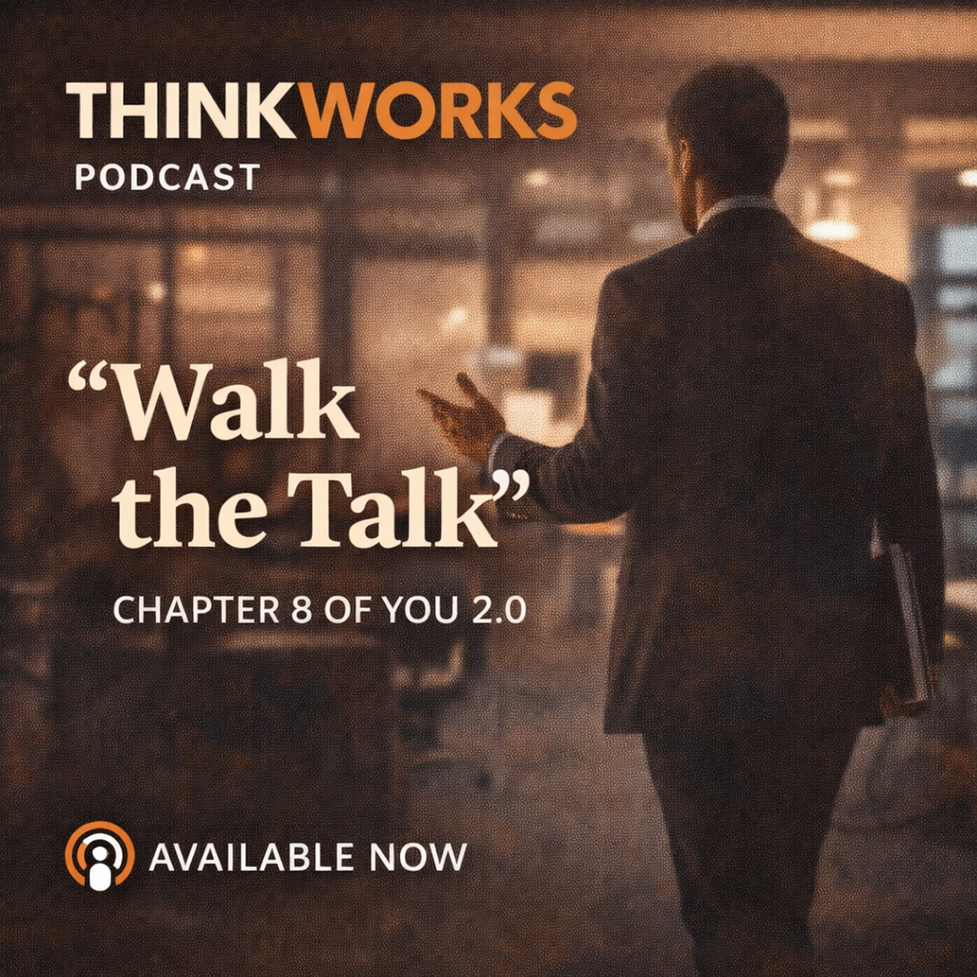97: ThinkWORKS 97 Why Walking The Talk Is Good For You! episode artwork