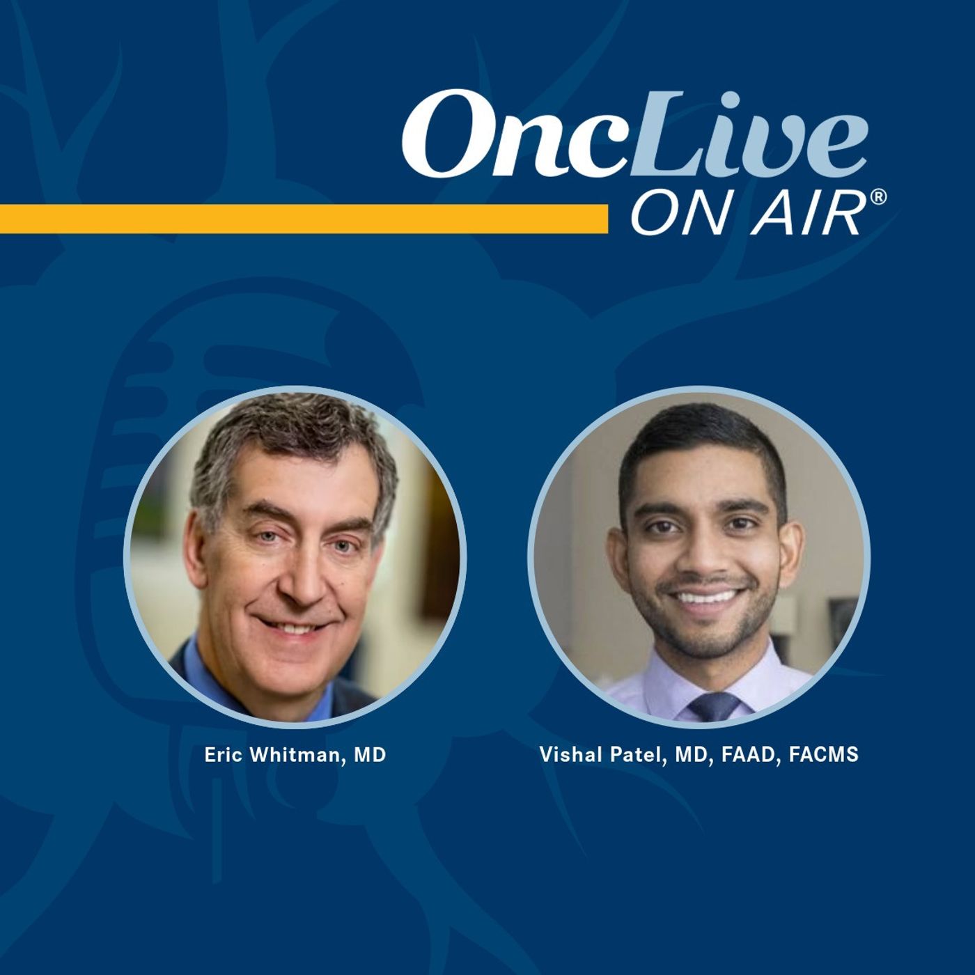 S15 Ep48: Multidisciplinary Teams Optimize Surgical and Therapeutic Roles in Advanced CSCC Care: With Eric Whitman, MD; and Vishal Patel, MD, FAAD, FACMS S15 Ep48: Multidisciplinary Teams Optimize Surgical and Therapeutic Roles in Advanced CSCC Care: With Eric Whitman, MD; and Vishal Patel, MD, FAAD, FACMS