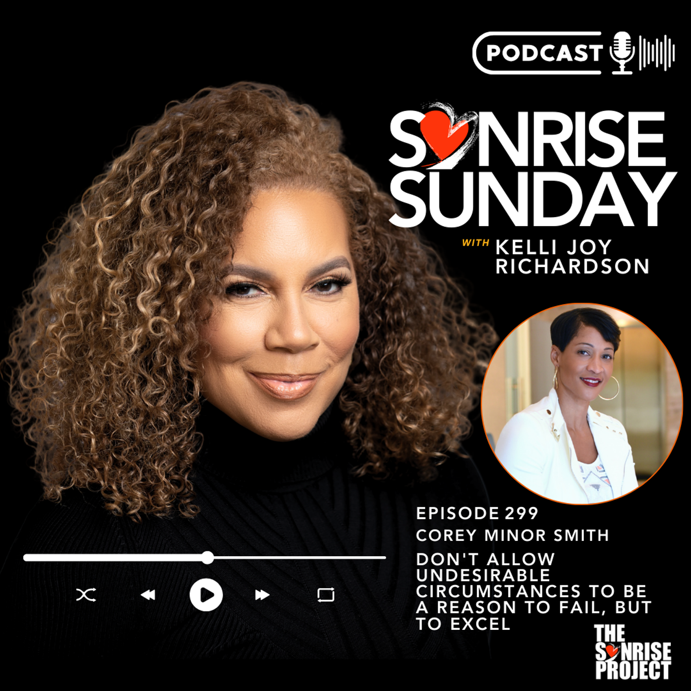 The SonRise Project Ep. 299 - Don't Allow Undesirable Circumstances to be A Reason to Fail, But to Excel episode artwork