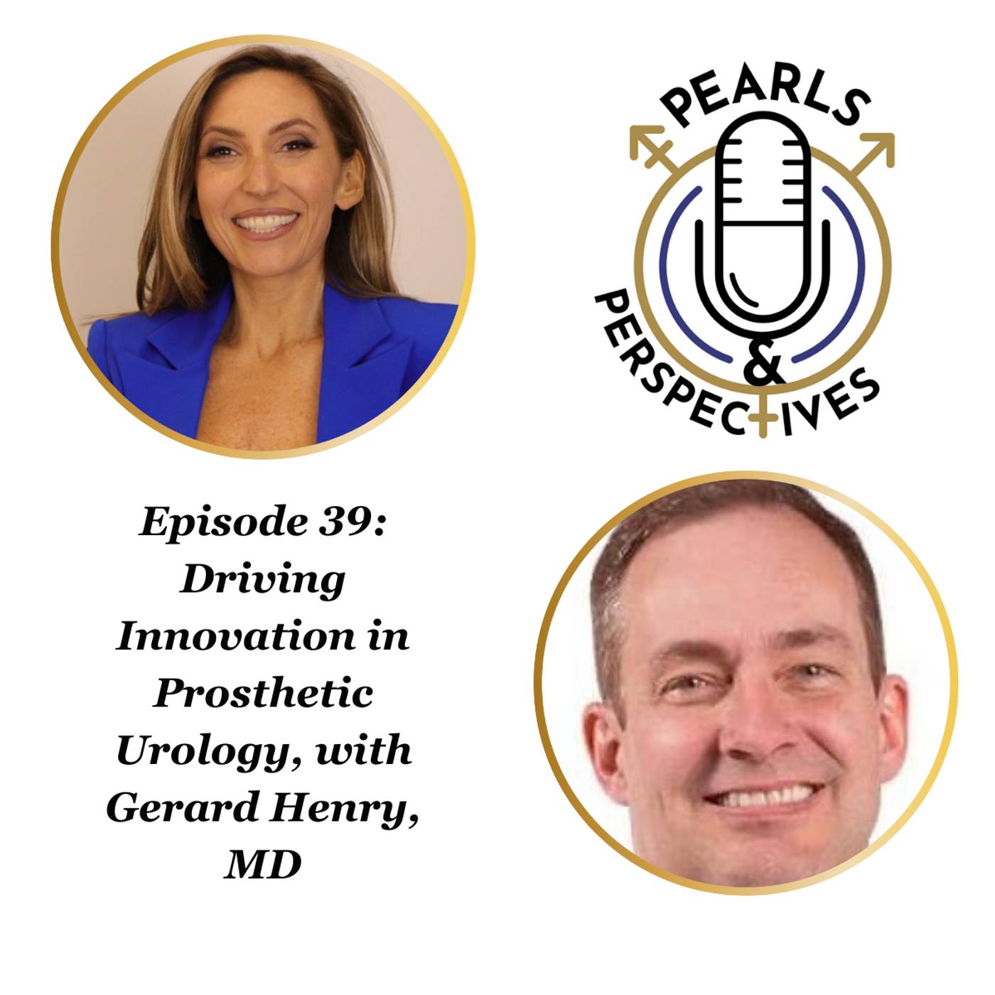 Pearls & Perspectives: Driving Innovation in Prosthetic Urology, with Gerard Henry, MD episode artwork