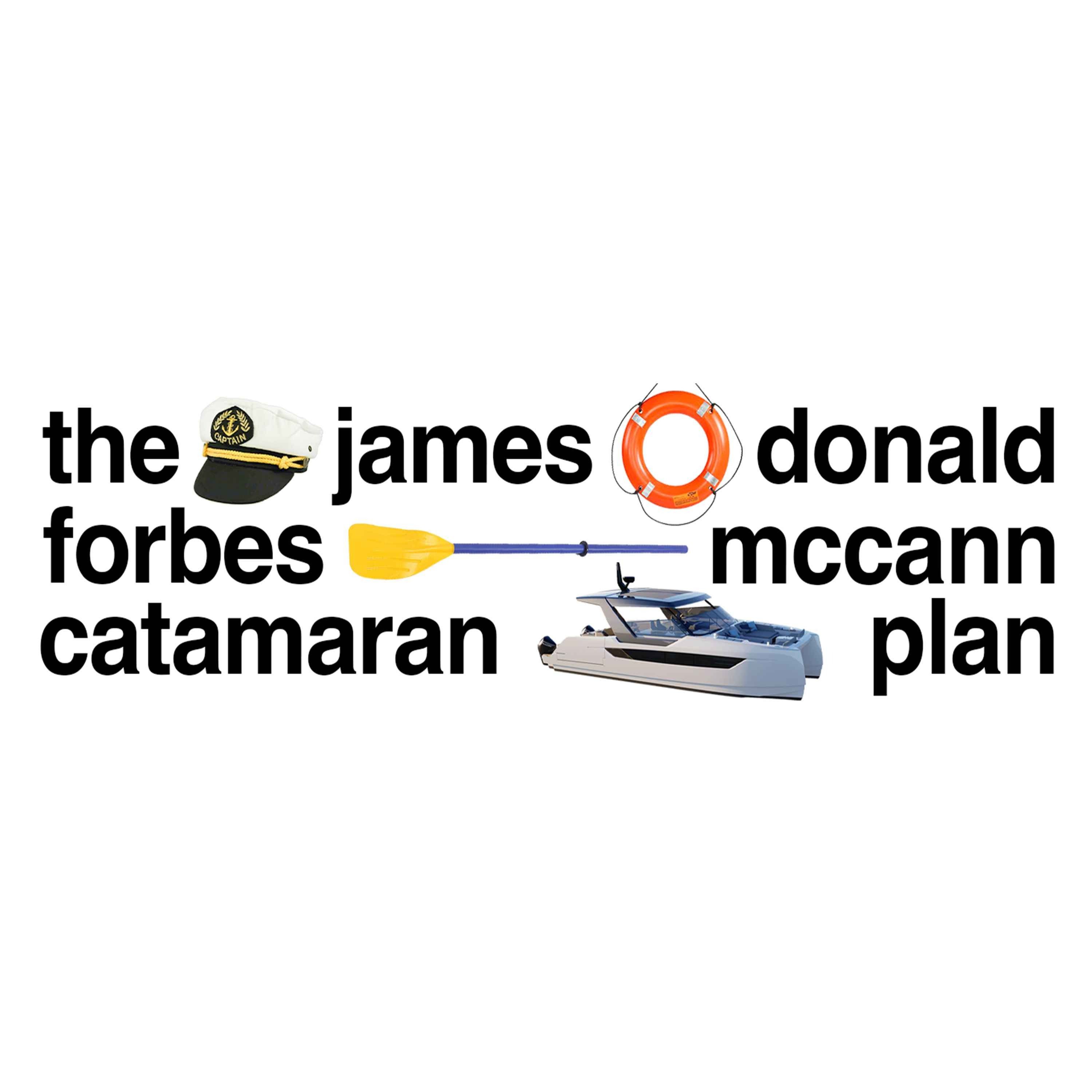 S2 Ep2:  GOOD SIGNS - James Donald Forbes McCann Catamaran Plan - S2EP#2