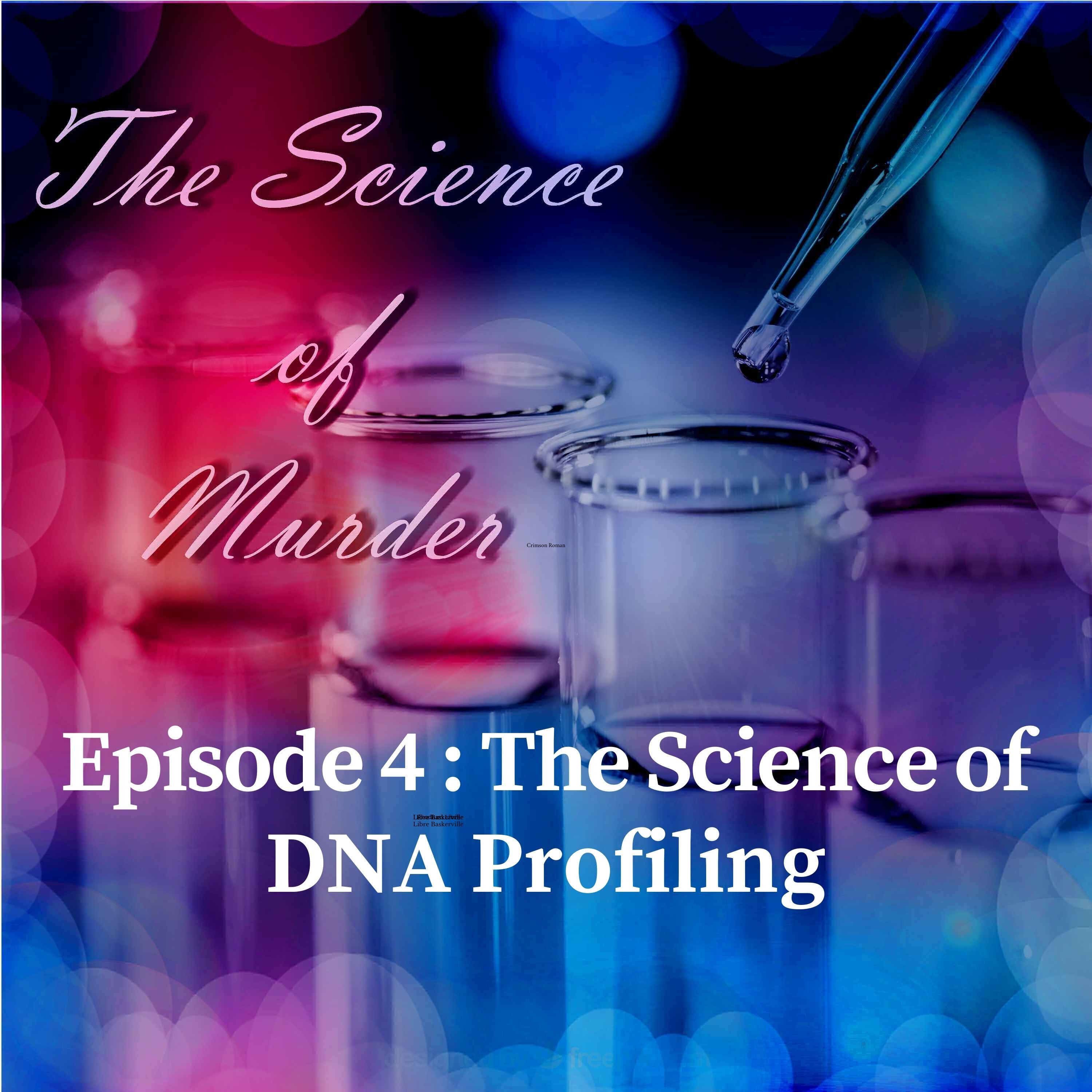 4: Ep. 4: The Science of DNA Profiling episode artwork
