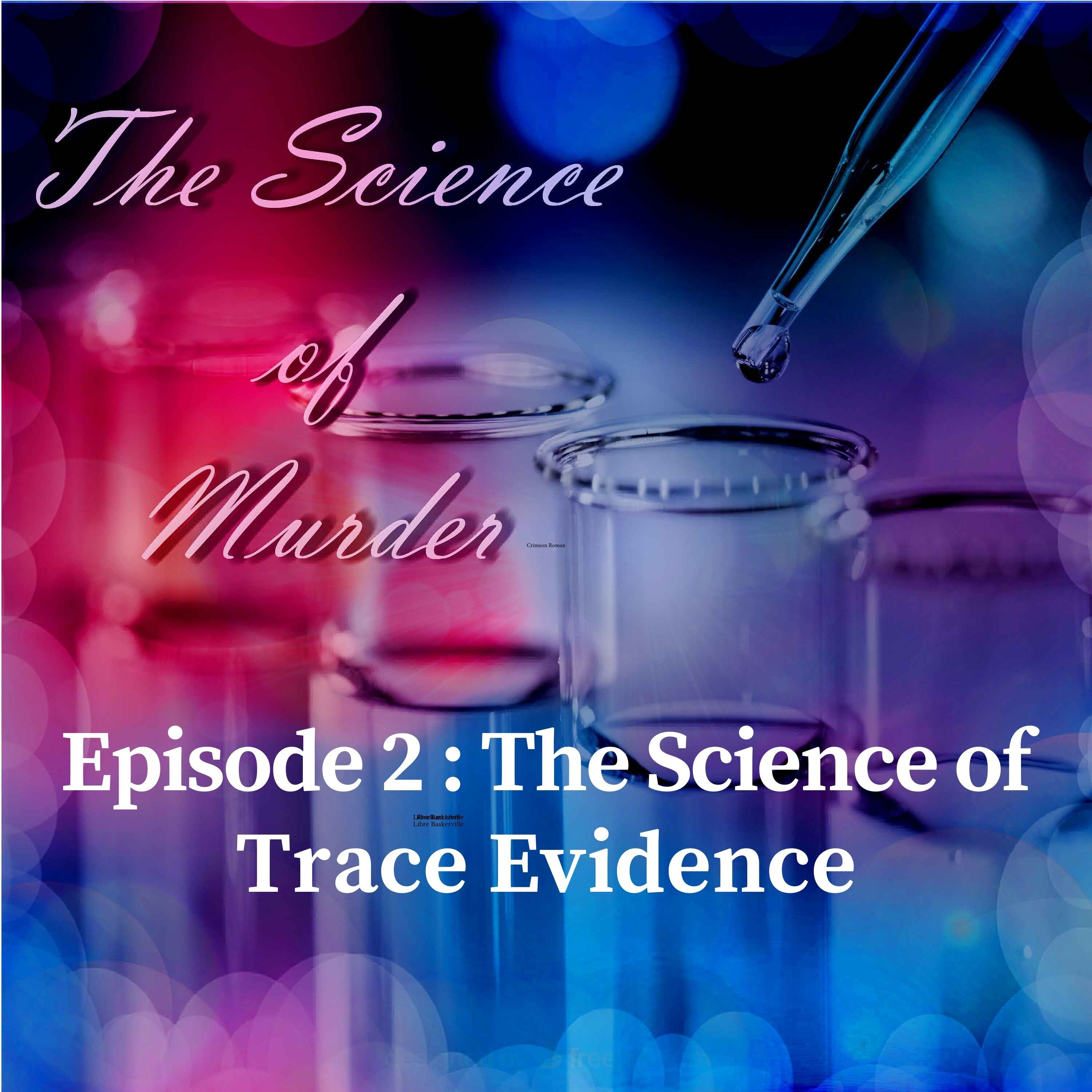 2: Ep. 2: The Science of Trace Evidence episode artwork