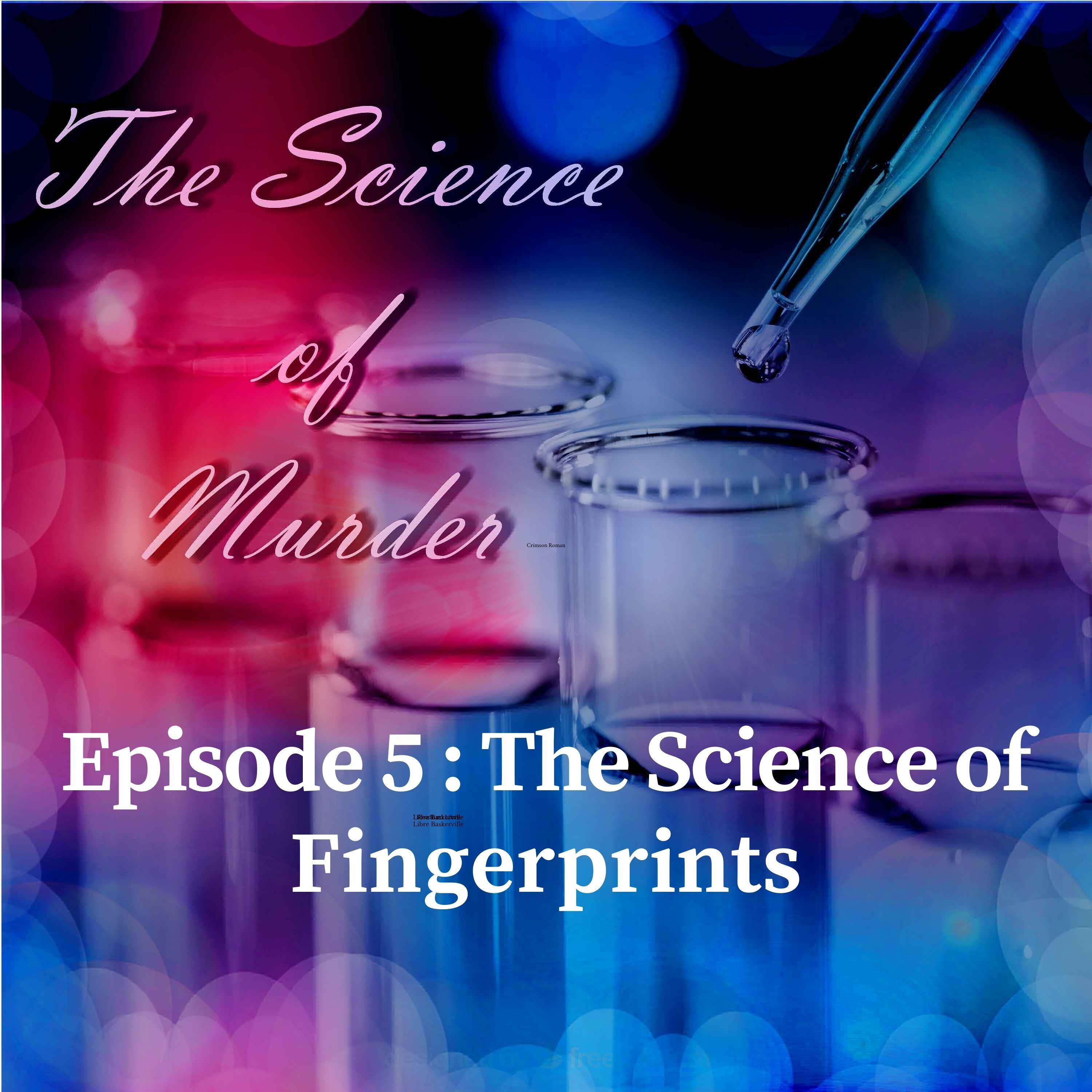 5: Ep. 5: The Science of Fingerprints episode artwork