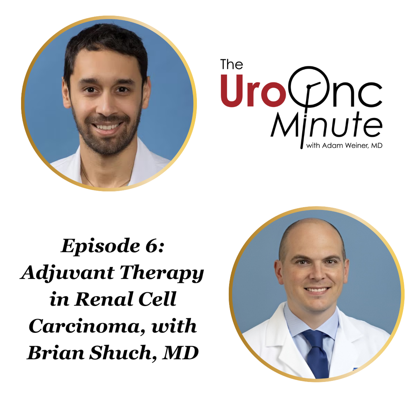 The UroOnc Minute: Adjuvant Therapy in Renal Cell Carcinoma, with Brian Shuch, MD episode artwork