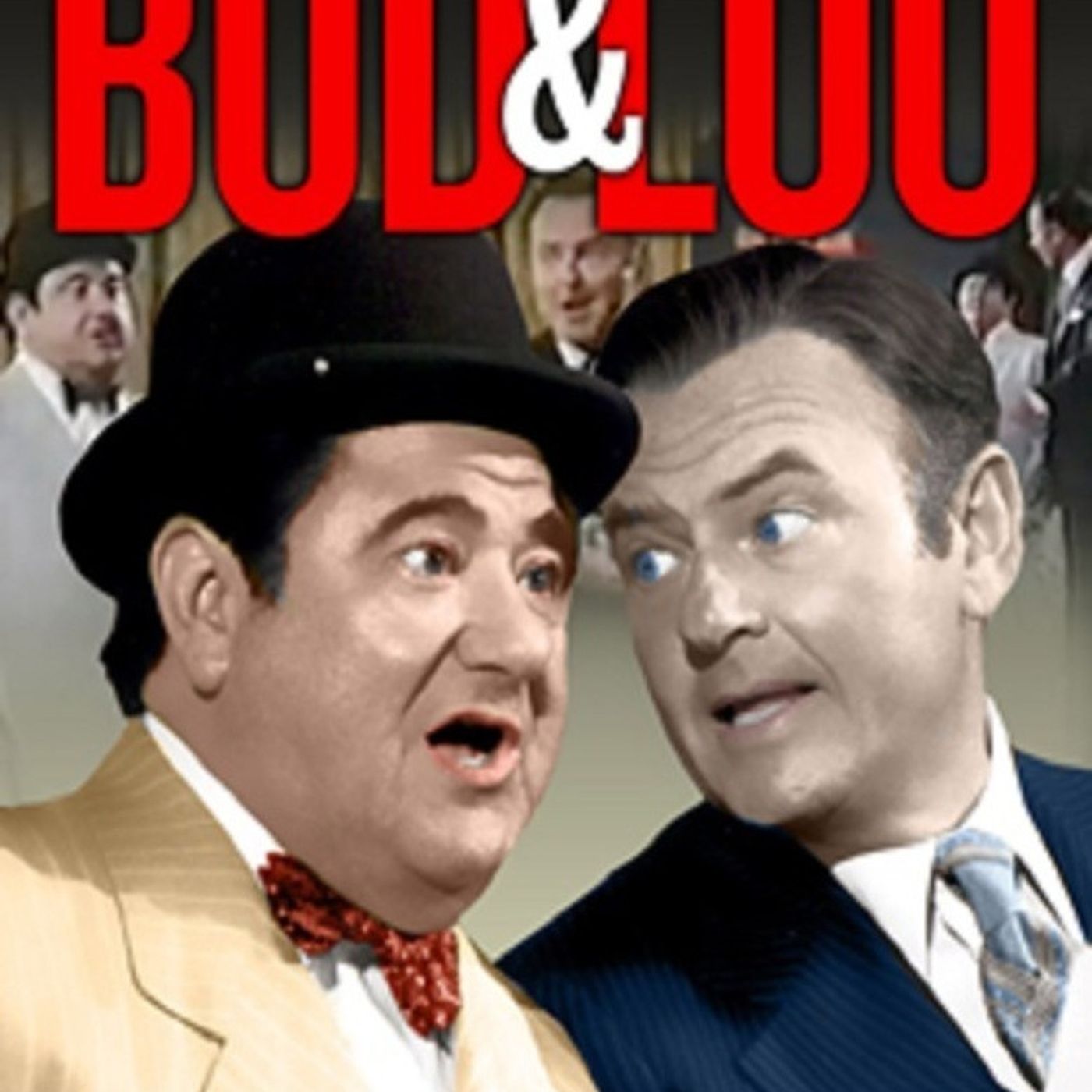 47: ABBOTT AND COSTELLO MEET THE PODCAST Episode #45: IT'S MORE BAD AND LEWD THAN BUD AND LOU. 47: ABBOTT AND COSTELLO MEET THE PODCAST Episode #45: IT'S MORE BAD AND LEWD THAN BUD AND LOU.