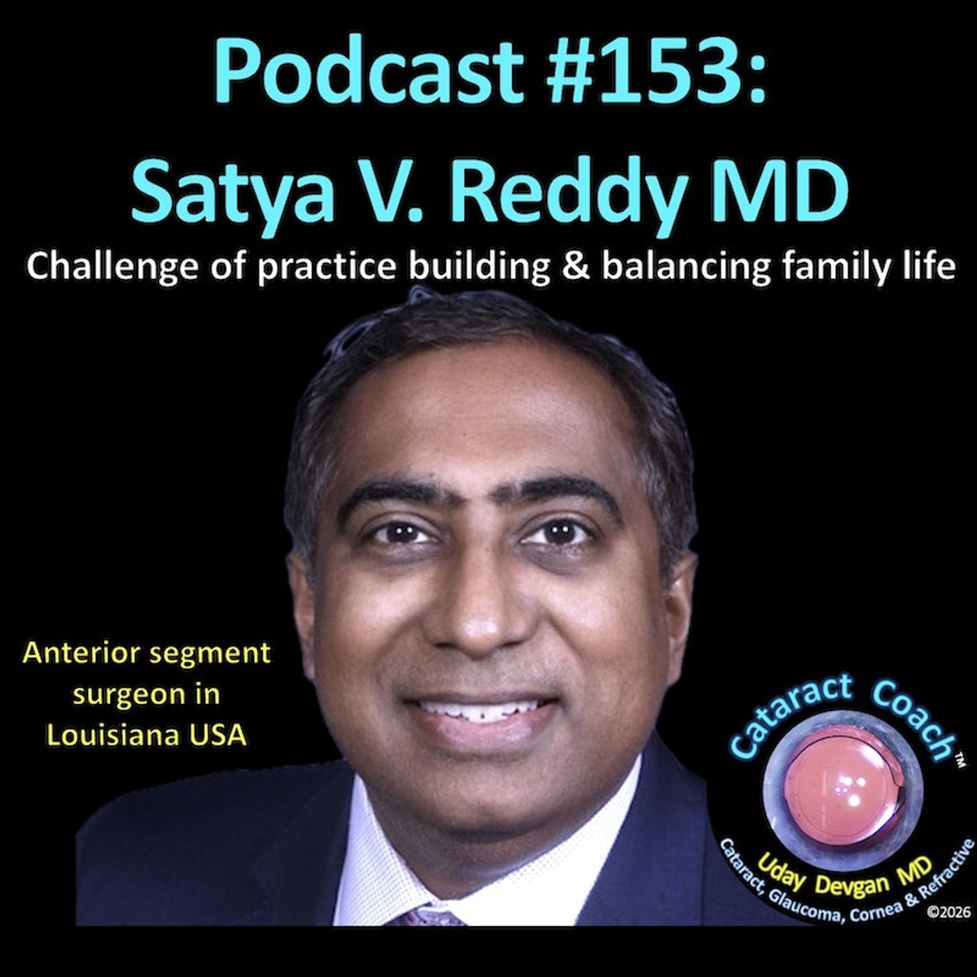 153: CataractCoach Podcast 153: Satya V. Reddy MD