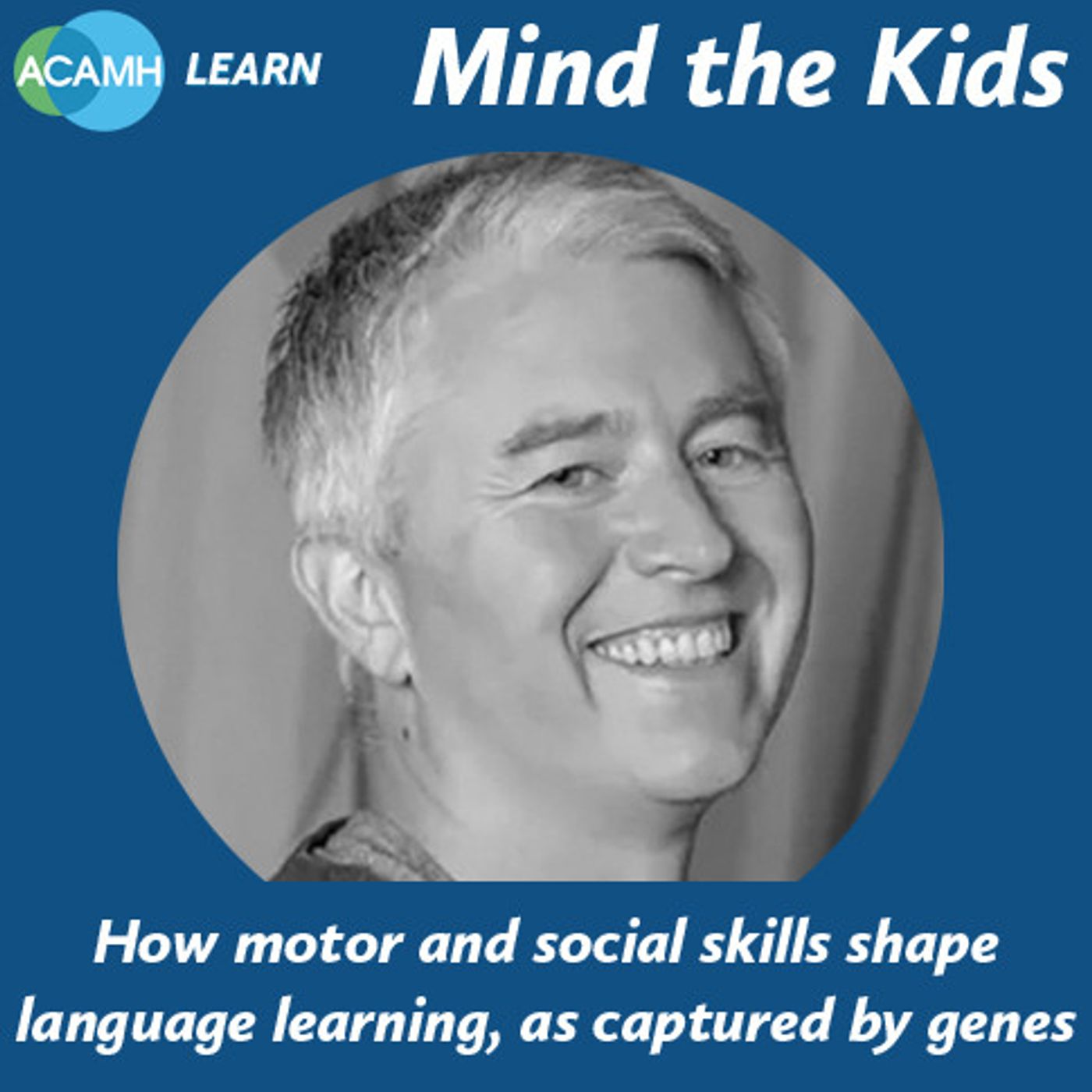 S6 Ep5: Mind the Kids - Building Blocks: How motor and social skills shape language learning, as captured by genes