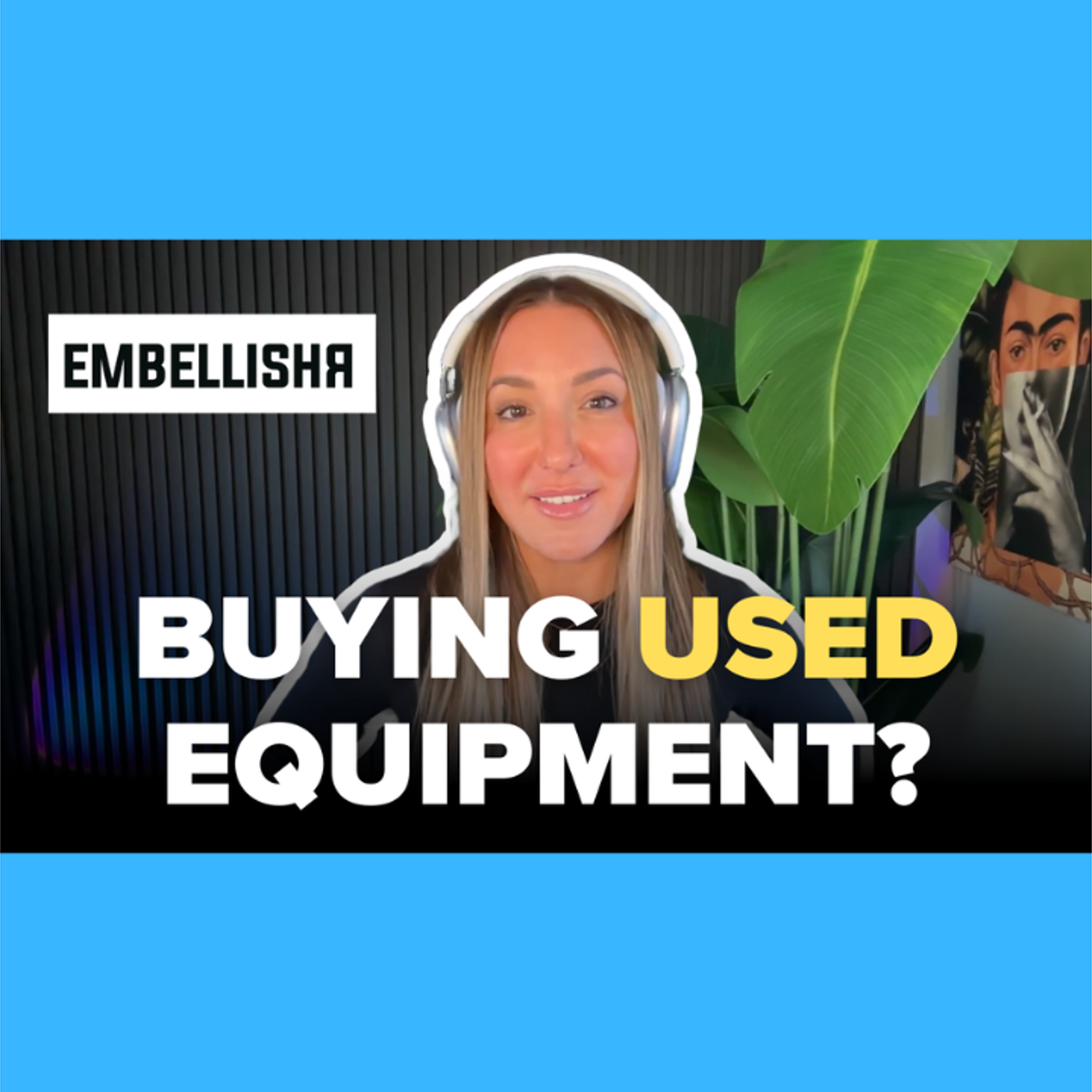 Buying Used Screen Printing Equipment: What You Need to Know | Embellishr Founder Episode cover