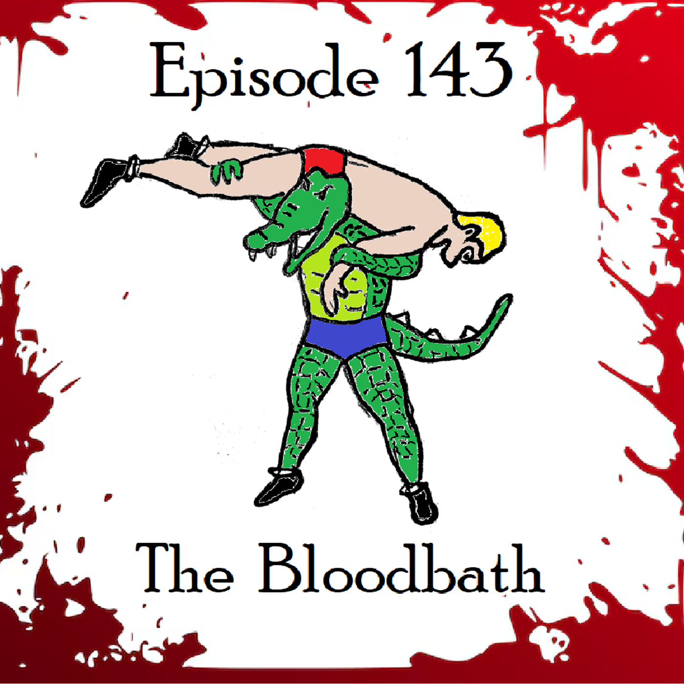 S1 Ep143: Episode 143 - The Bloodbath episode artwork